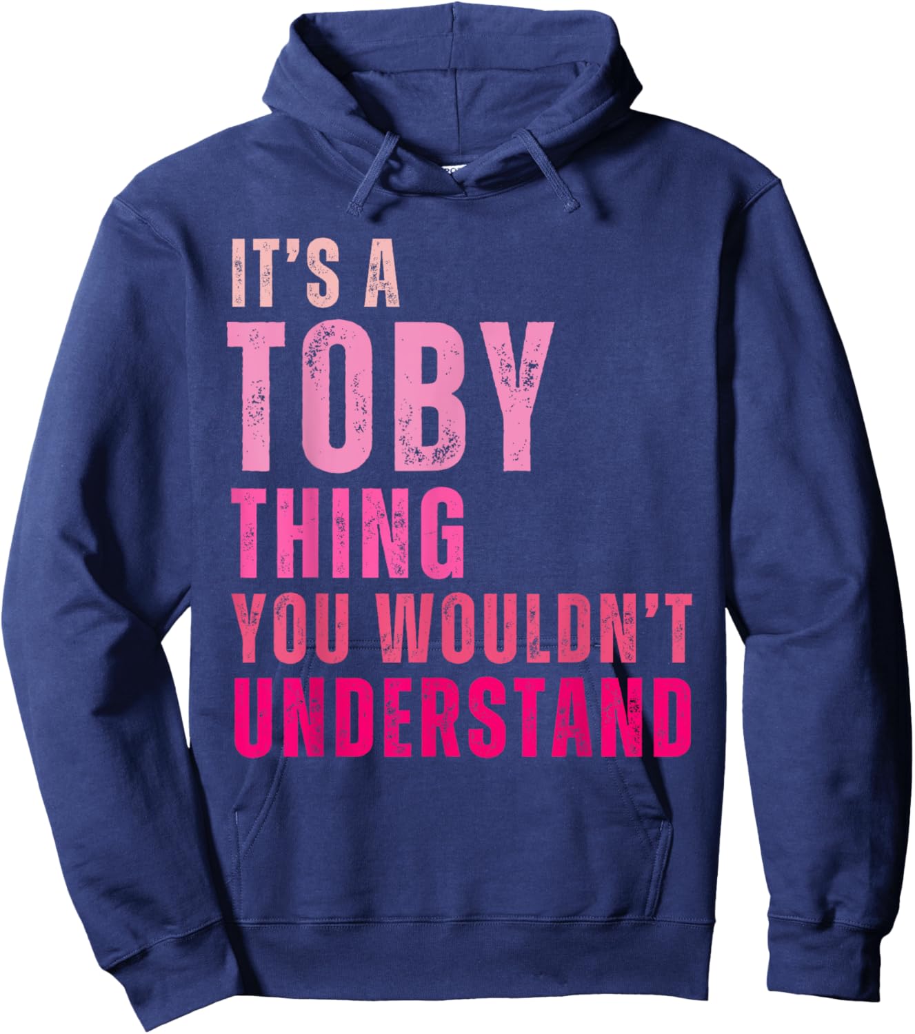 It's A Toby Thing You Wouldn't Understand Toby Vintage Hoodie - Hoodie | Navy