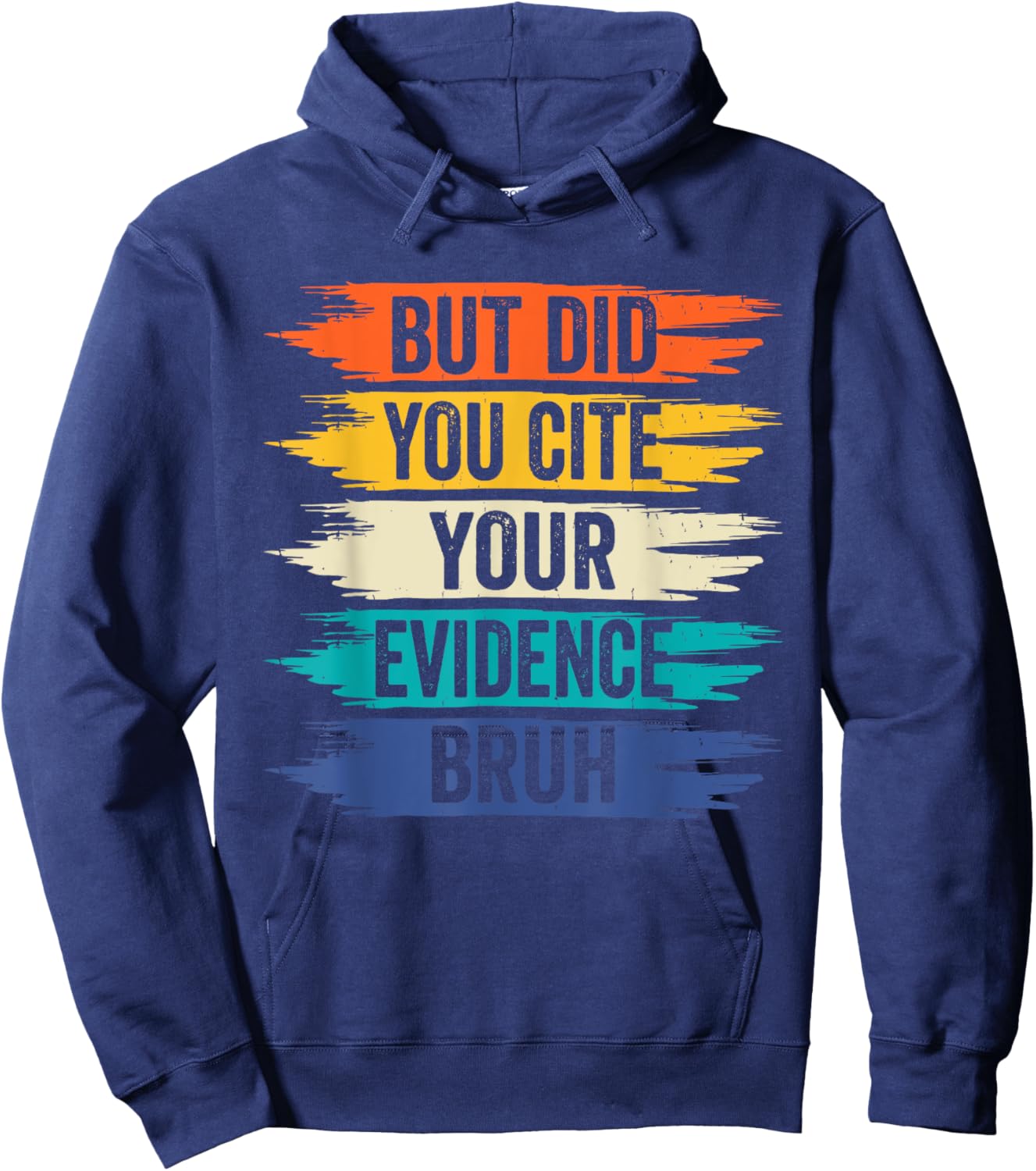 But Did You Cite Your Evidence Bruh Retro Vintage Hoodie - Hoodie | Navy