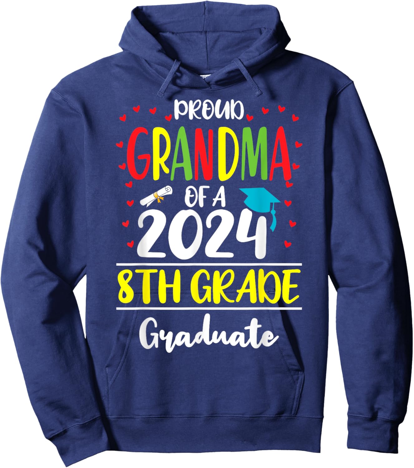 Funny Proud Grandma of a Class of 2024 8th Grade Graduate Hoodie - Hoodie | Navy
