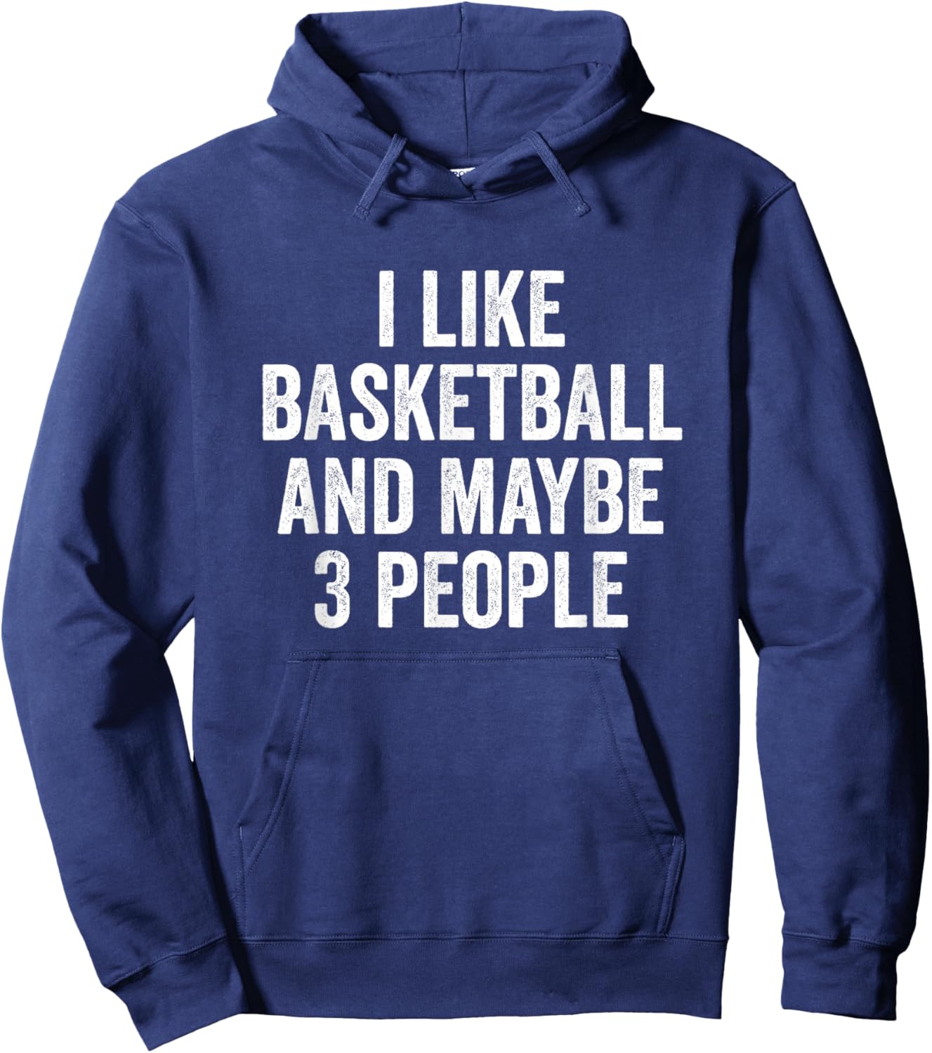 I Like Basketball and Maybe 3 People Basketball Player Hoodie - Hoodie | Navy