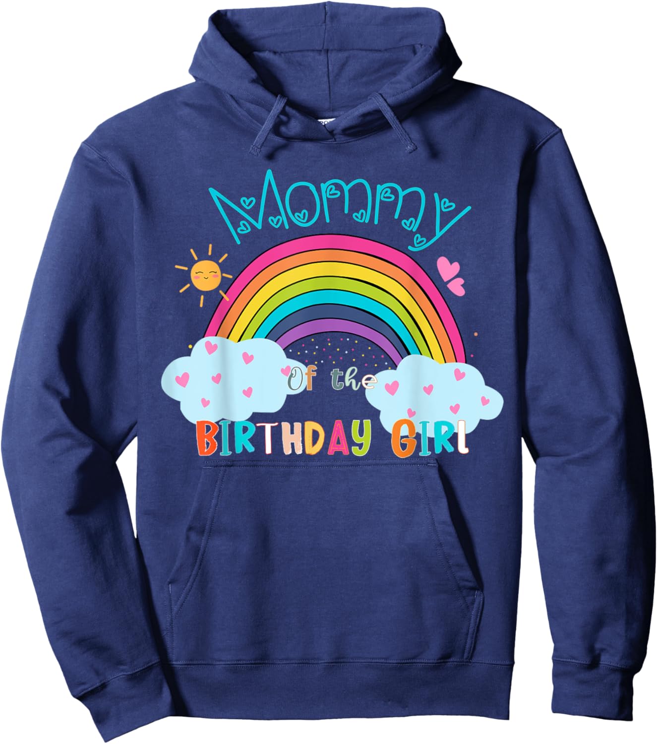 Mommy of The Birthday Girl Rainbow B-Day Matching Family Hoodie - Hoodie | Navy