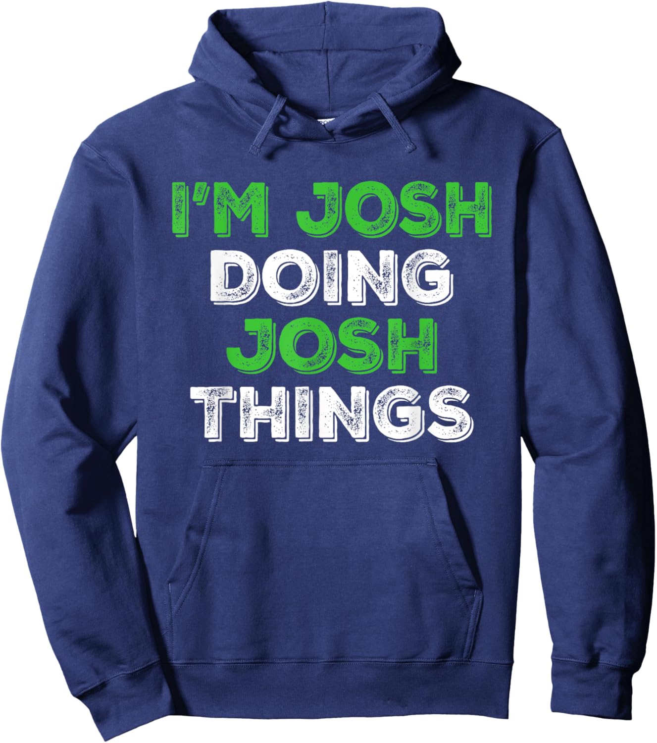 I'm Josh Doing Josh Things Funny Personalized First Name Hoodie - Hoodie | Navy