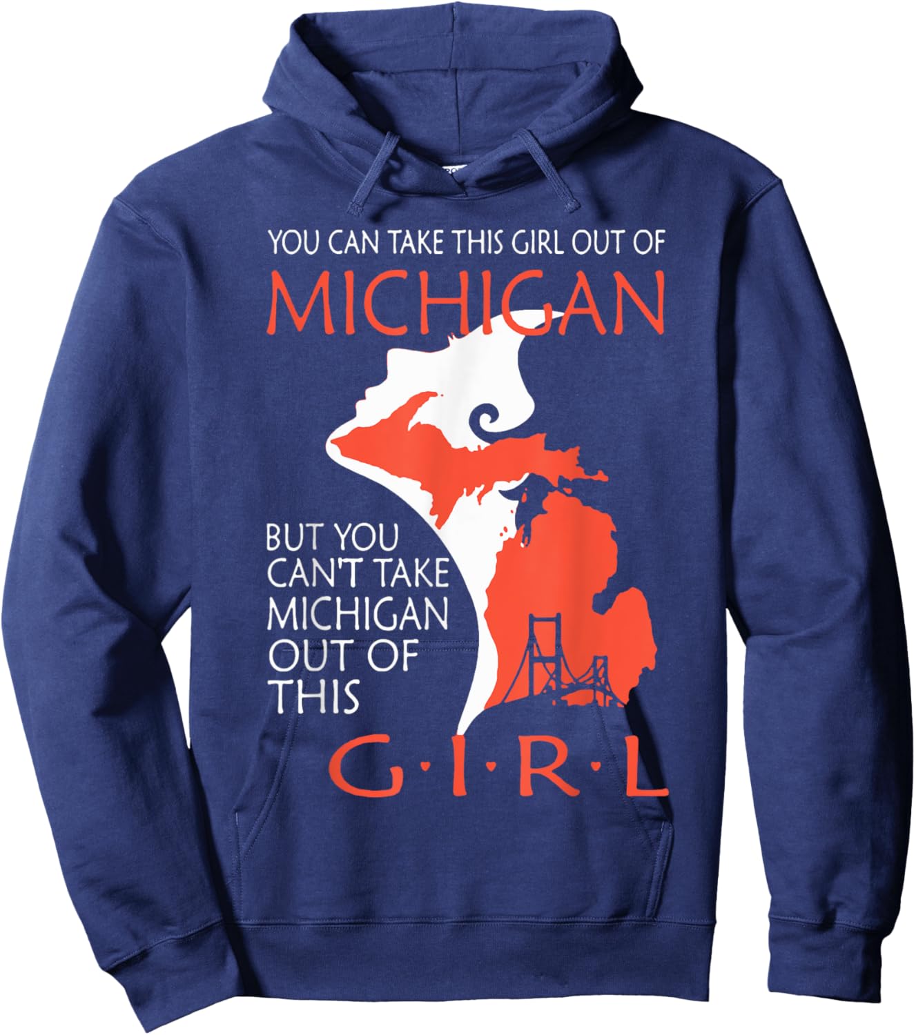 You Can Take This Girl Out Of Michigan Girl Hoodie - Hoodie | Navy