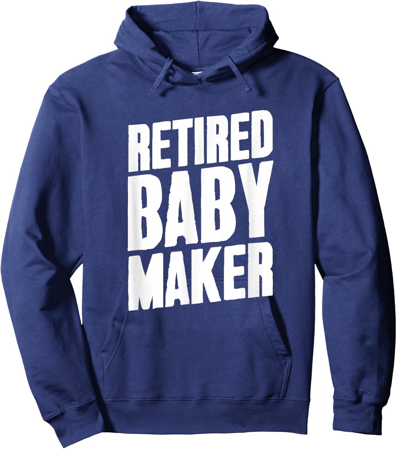 Retired Baby Maker Post Vasectomy Gift Birth Control Hoodie - Hoodie | Navy