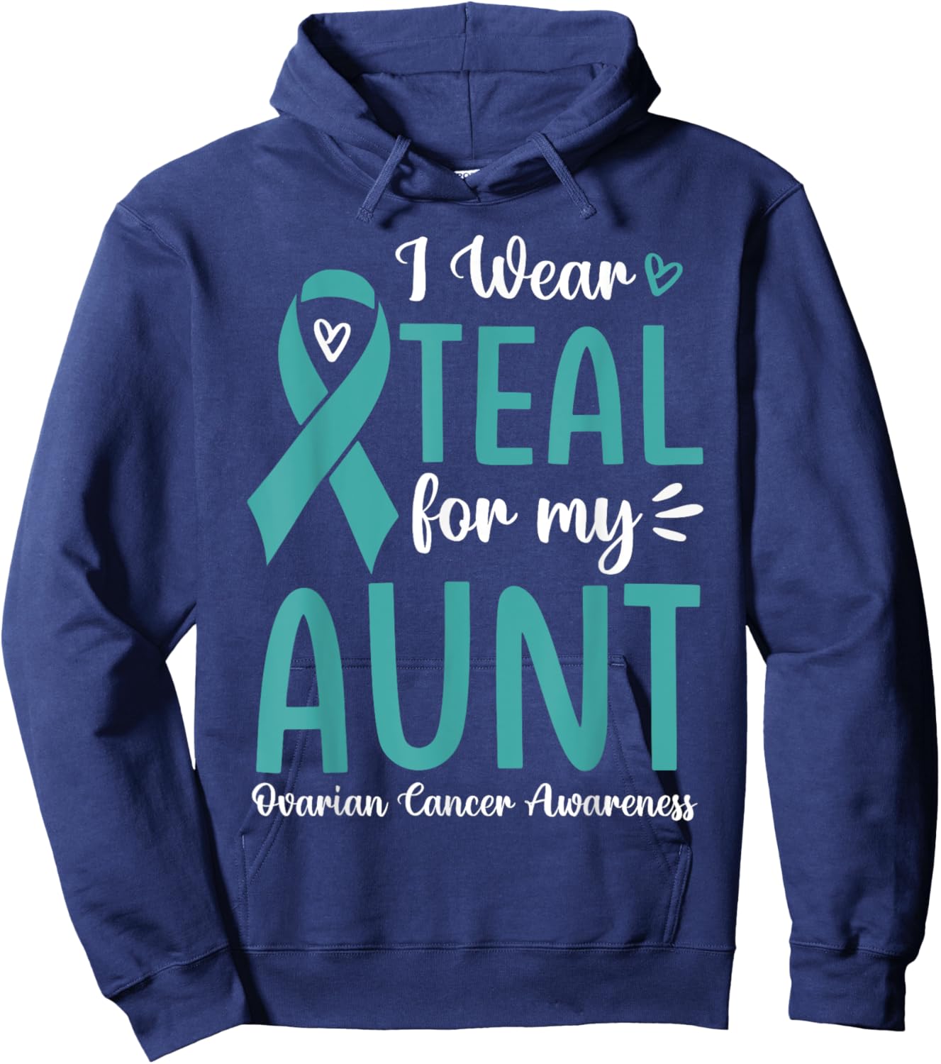 I Wear Teal For My Aunt Ovarian Cancer Awareness Family Hoodie - Hoodie | Navy