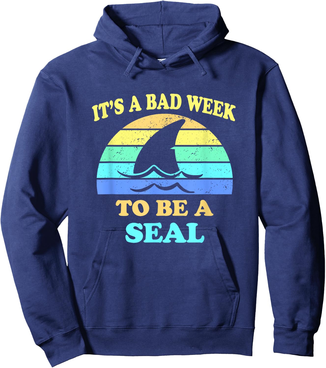 Funny Shark Pun It's a Bad Week To Be a Seal Men Women Hoodie - Hoodie | Navy