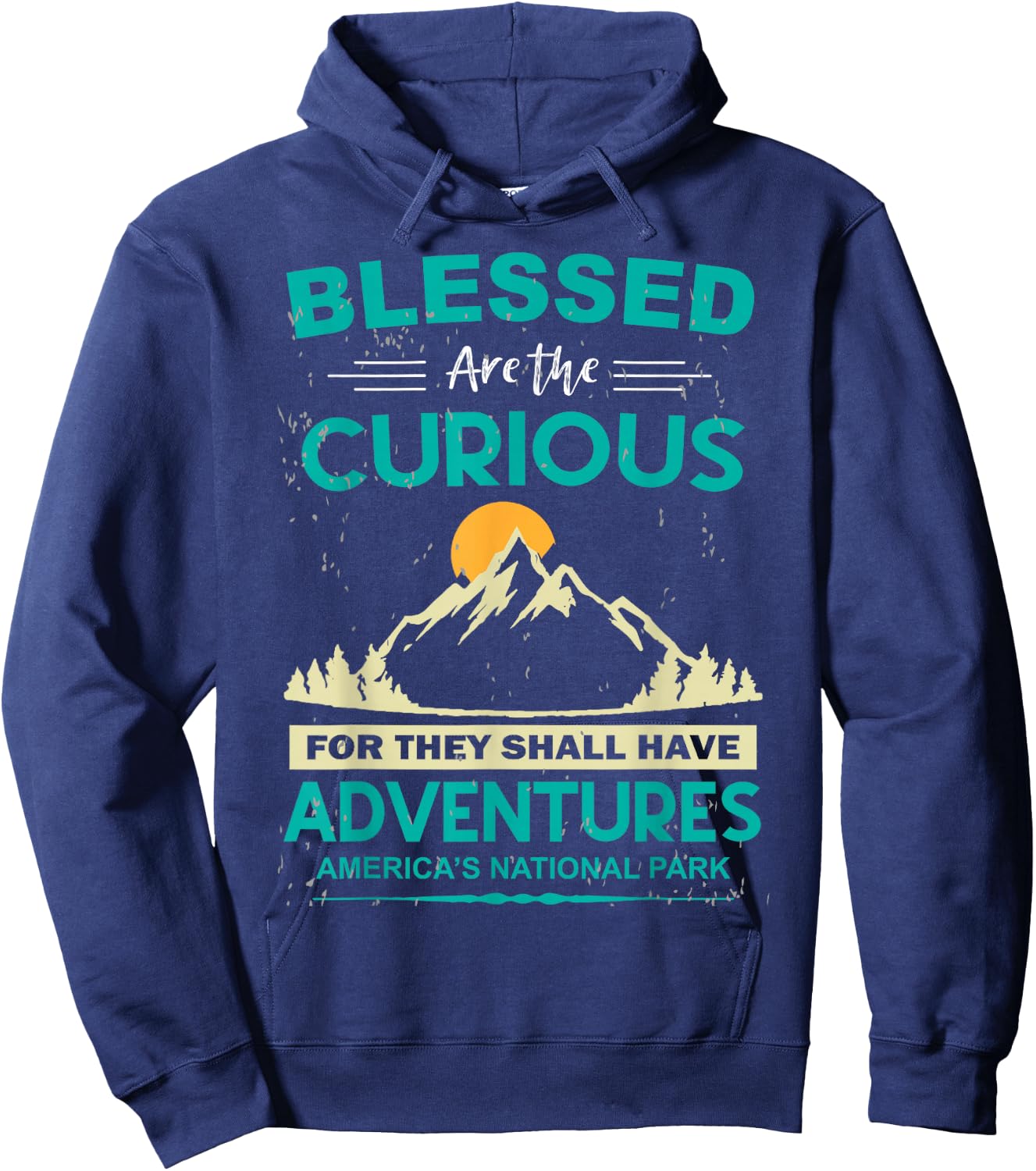 Blessed Are The Curious For They Shall Have Adventures Hoodie - Hoodie | Navy