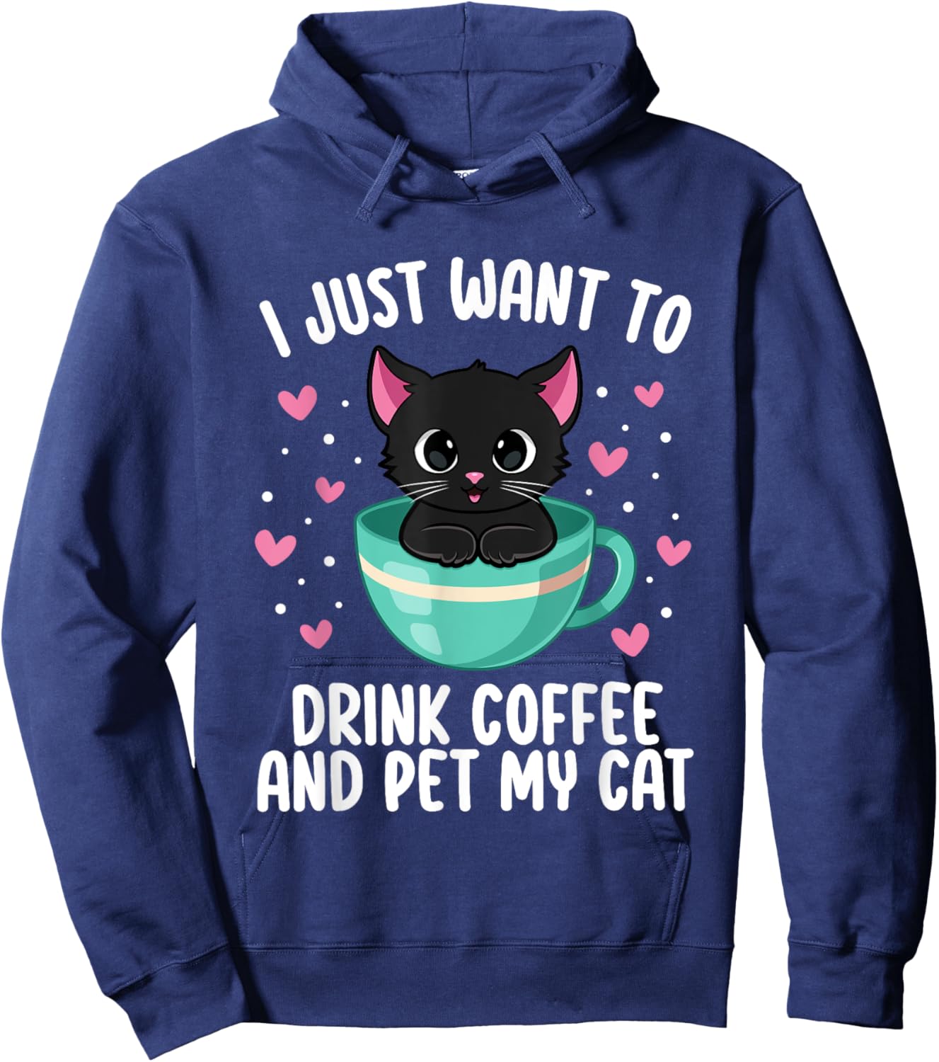 I Just Want To Drink Coffee Pet My Cat Coffee Lover Cat Mom Women Hoodie - Hoodie | Navy