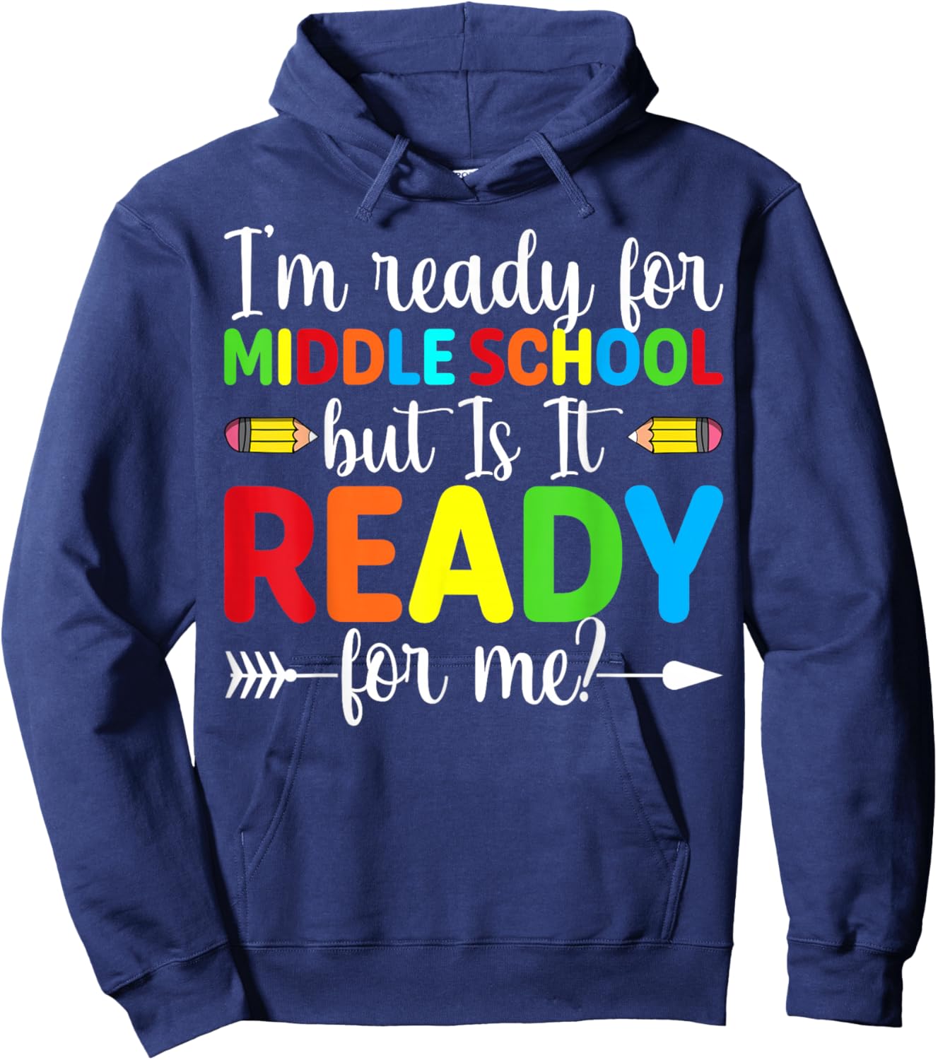I'm Ready for Middle School but is It Ready Funny Student Hoodie - Hoodie | Navy