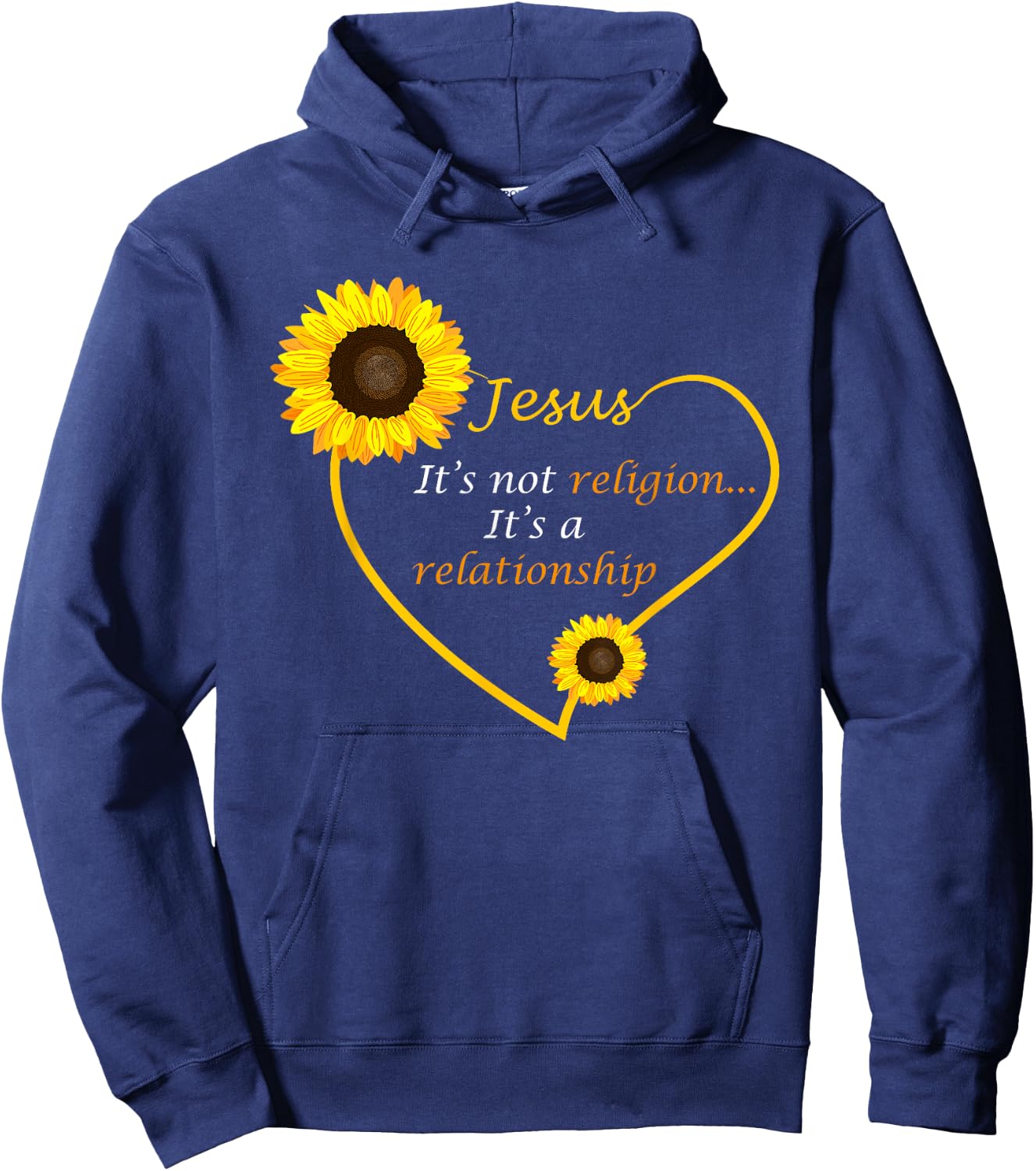 Jesus Not A Religion Funny Sunflower Christian Believer Gift Hoodie - Hoodie | Navy