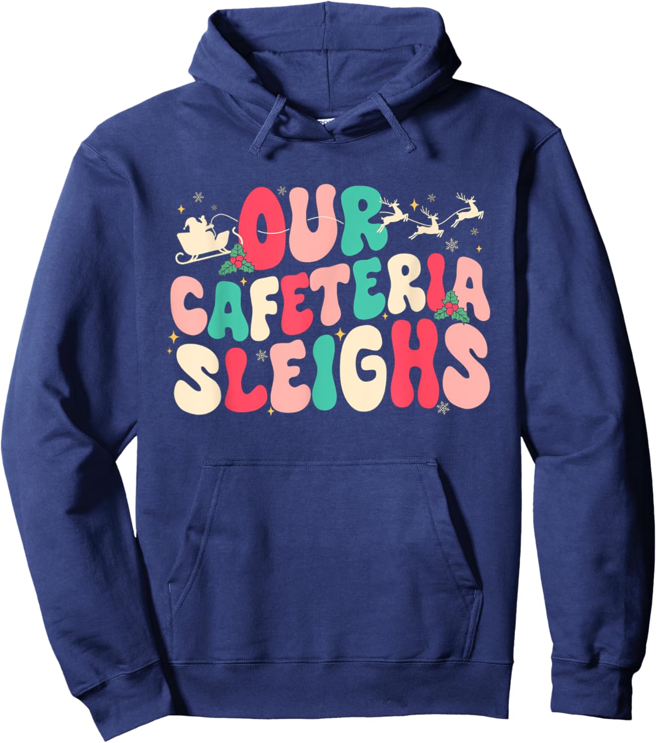 Groovy Our Cafeteria Sleighs Christmas Lunch Lady Women Hoodie - Hoodie | Navy