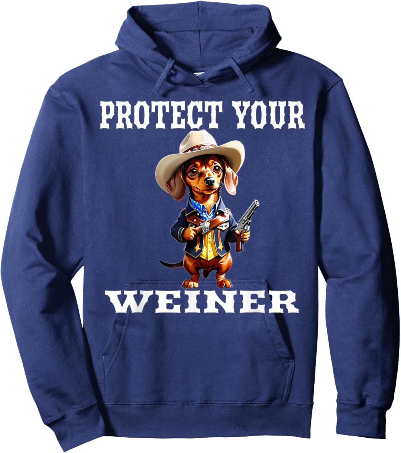 Protect Your Weiner Dog Funny Pun Western Wear Dachshund Hoodie - Hoodie | Navy