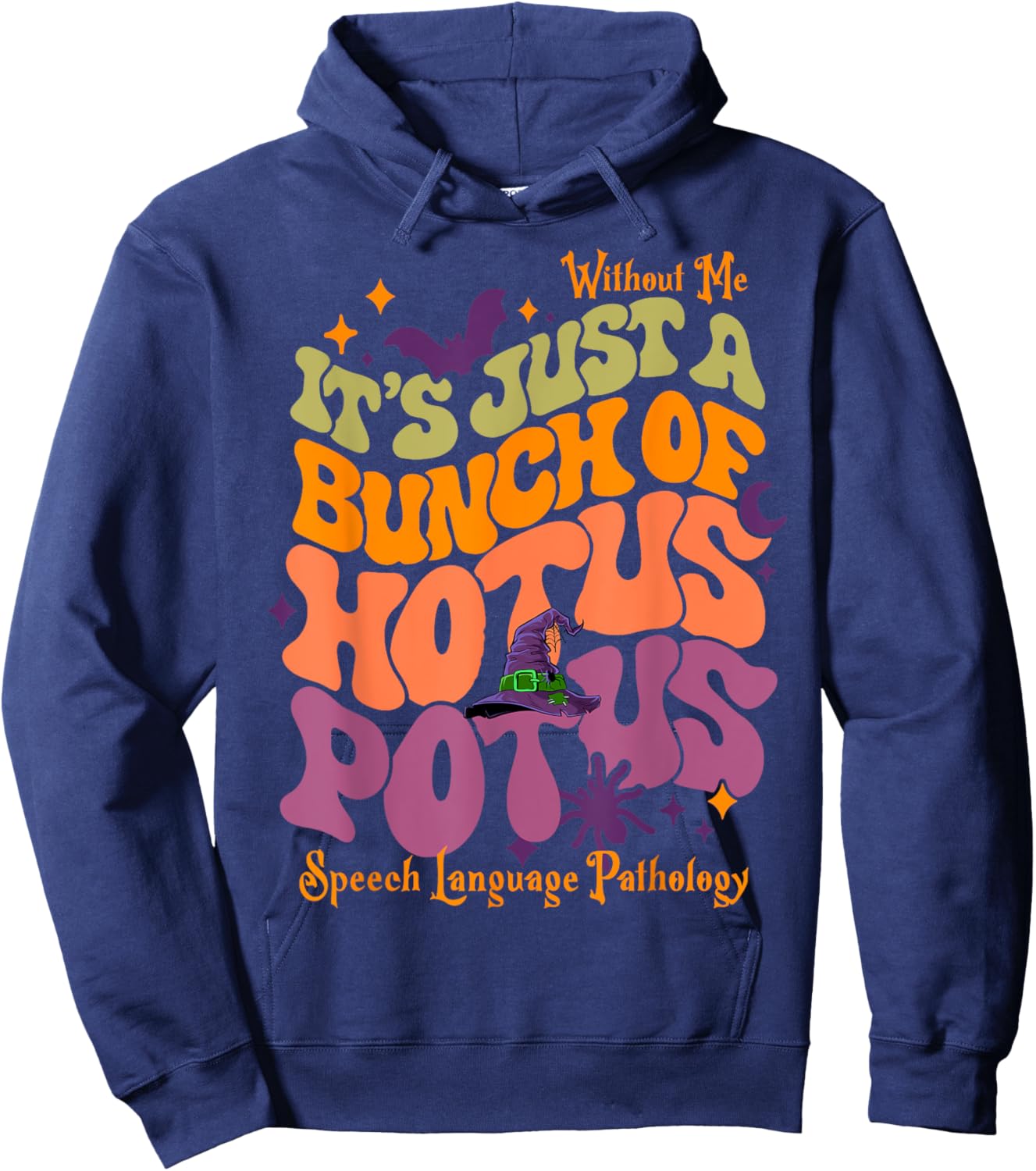 It's Just a Bunch Hotus Potus, Halloween Sped Teacher SLP Men Women Hoodie - Hoodie | Navy