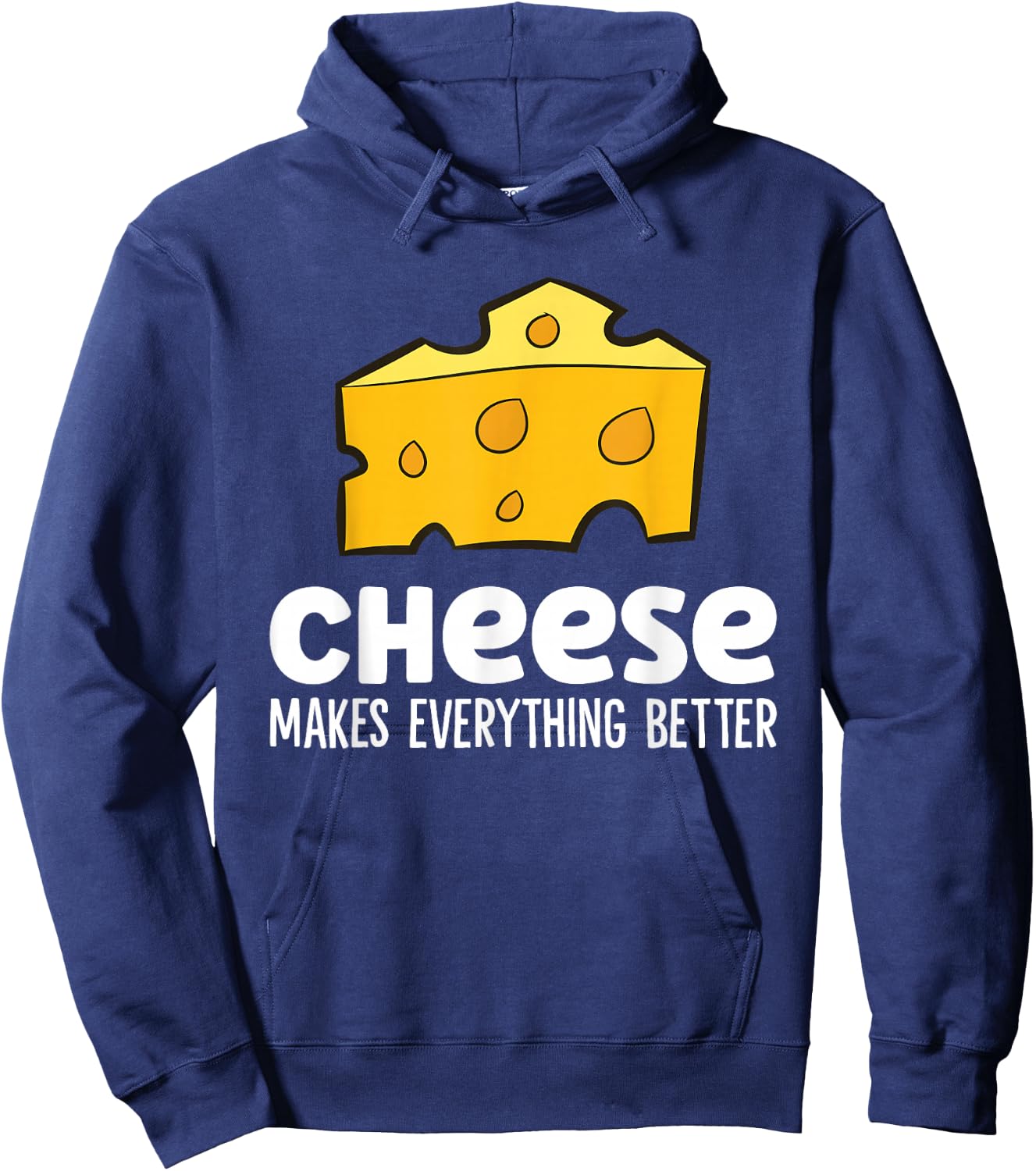 Cheese Makes Everything Better Funny Cheese Hoodie - Hoodie | Navy