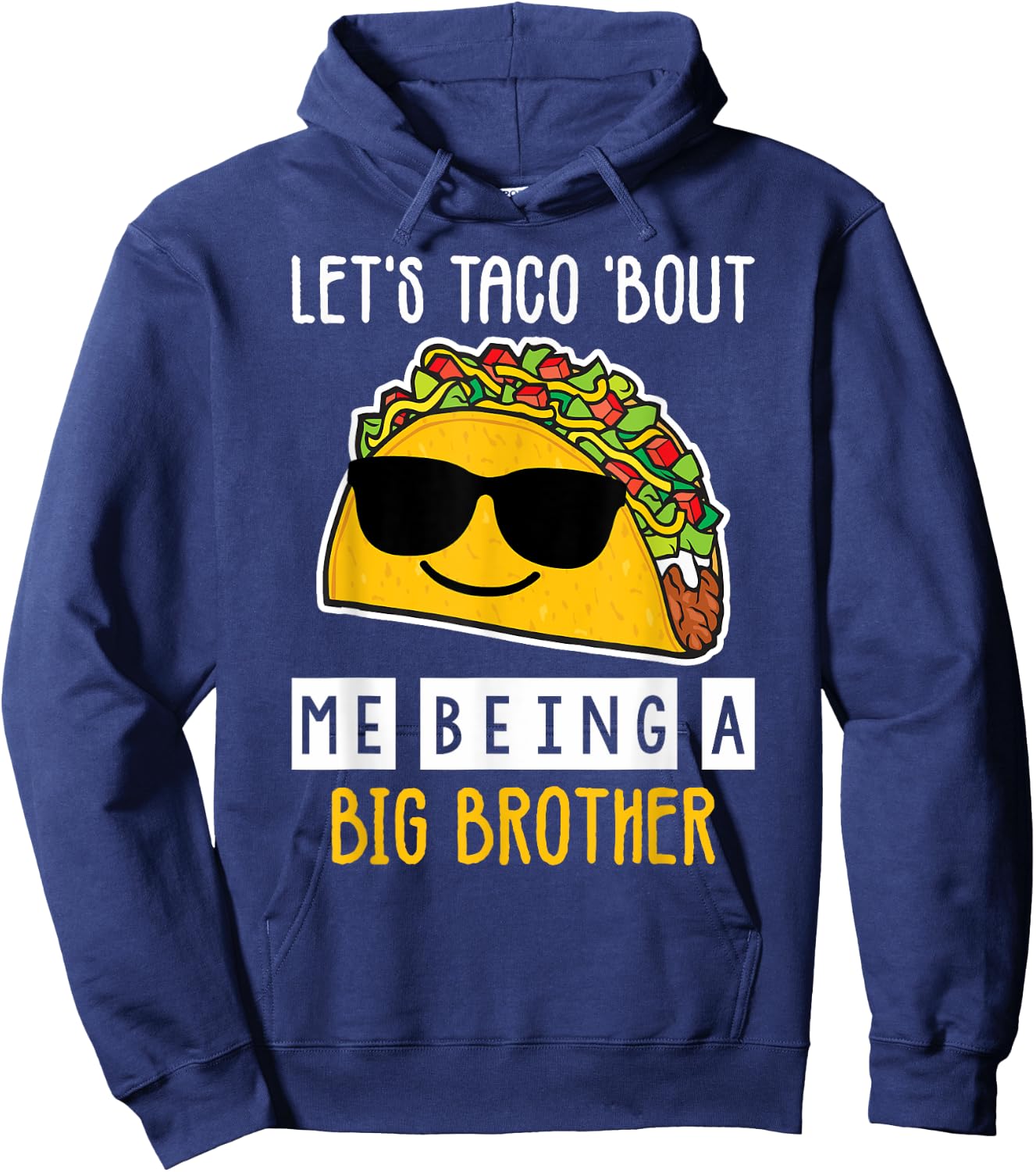 Let's Taco Bout Me Being A Big Brother Announcement Funny Hoodie - Hoodie | Navy