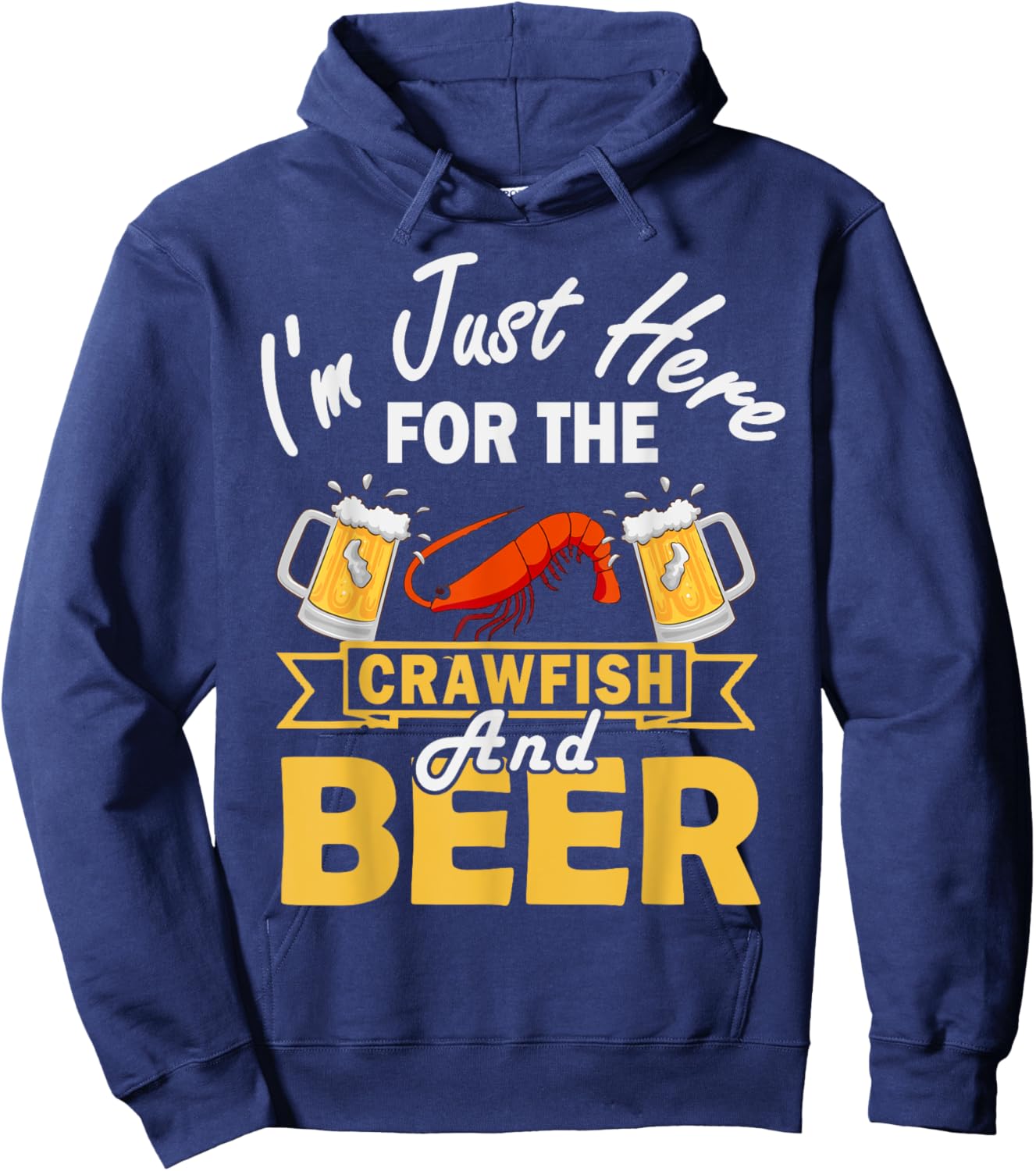 I'm Just Here For The Crawfish And Beer Crawfish Lobster Hoodie - Hoodie | Navy