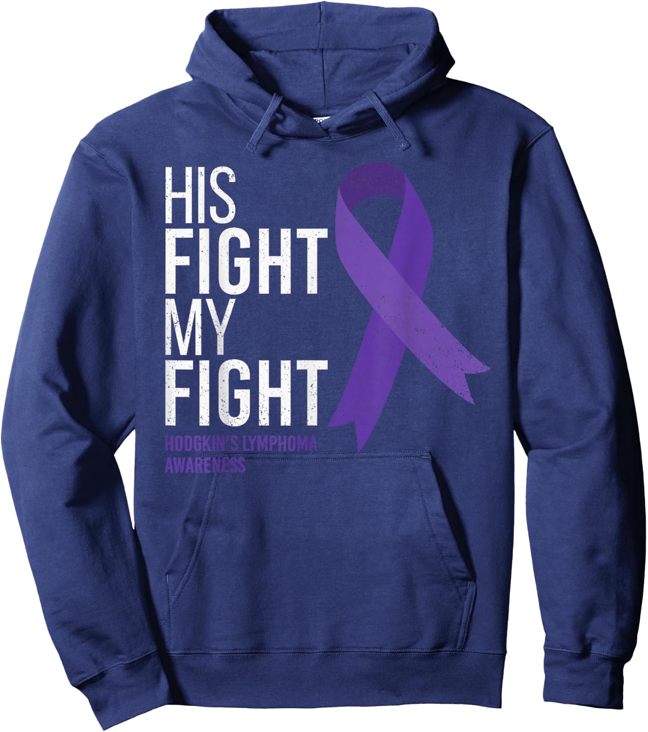His Fight is My Fight Hodgkin's Lymphoma Cancer Awareness Hoodie - Hoodie | Navy