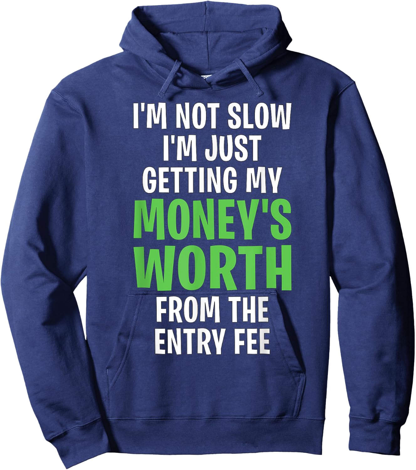 Runner Not Slow Getting My Money's Worth Funny Running Hoodie - Hoodie | Navy
