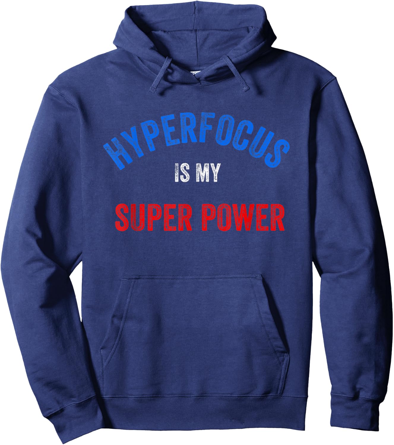 Funny ADHD, Hyper Focus Is My Super Power Hoodie - Hoodie | Navy