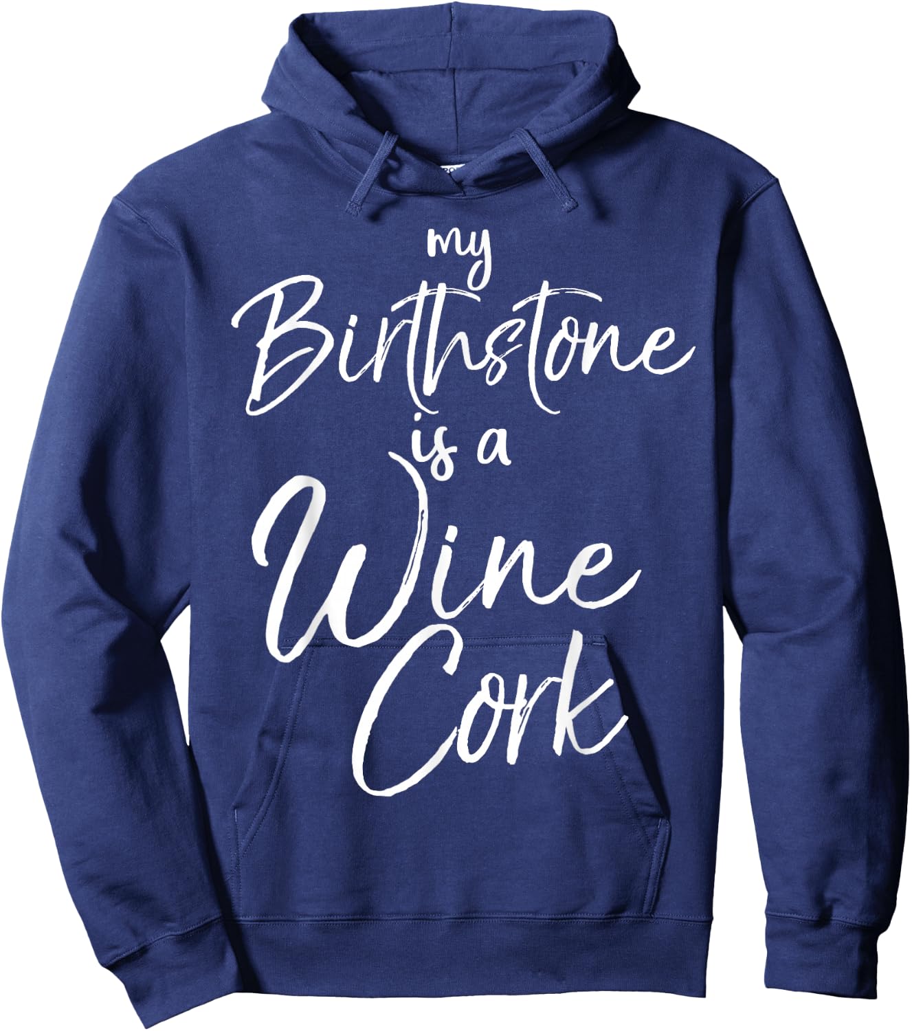 Funny Wine Lover Gift My Birthstone is a Wine Cork Hoodie - Hoodie | Navy