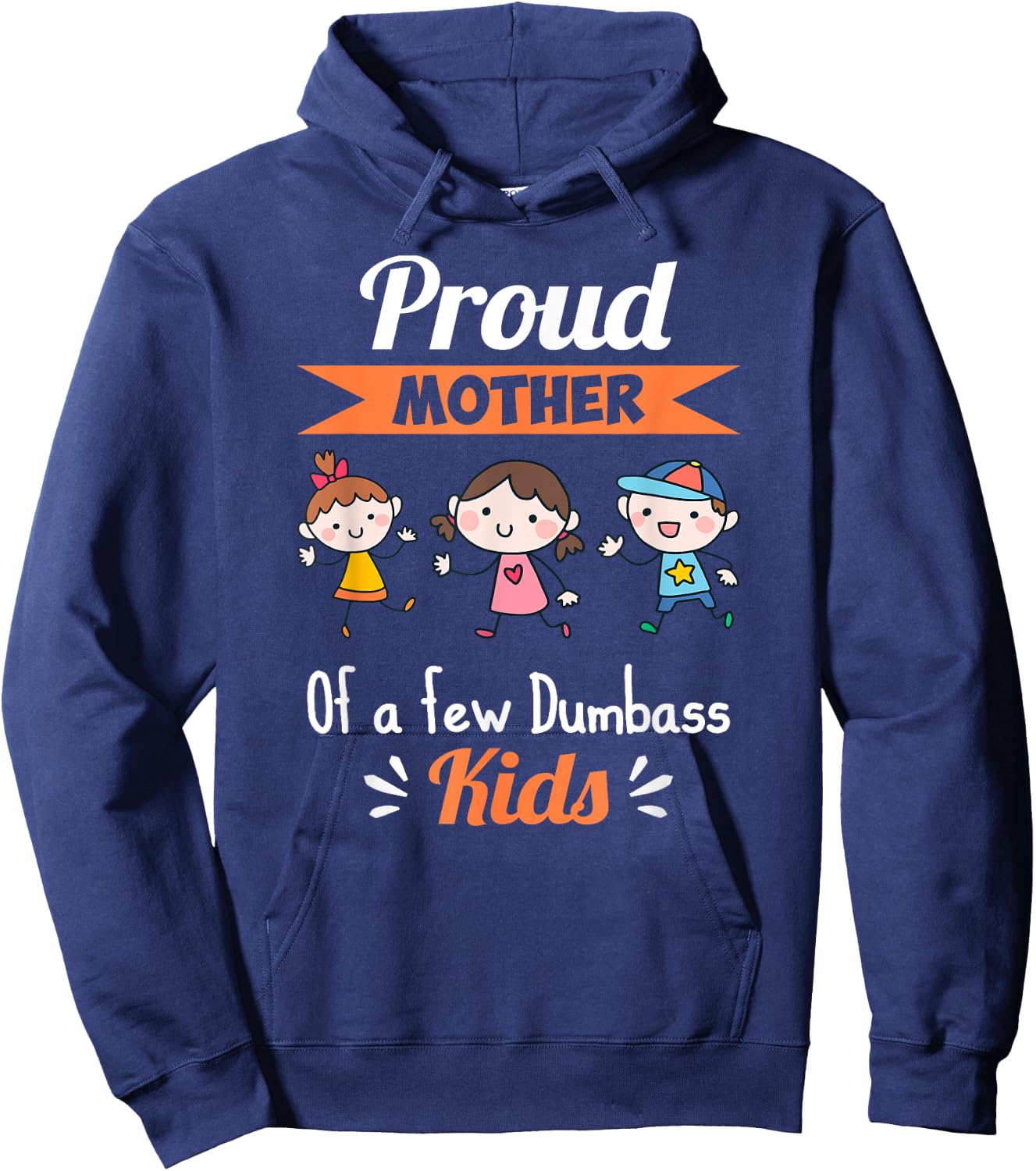 Proud Mother Of A Few Dumbass Kids What's Your Super Power Hoodie - Hoodie | Navy
