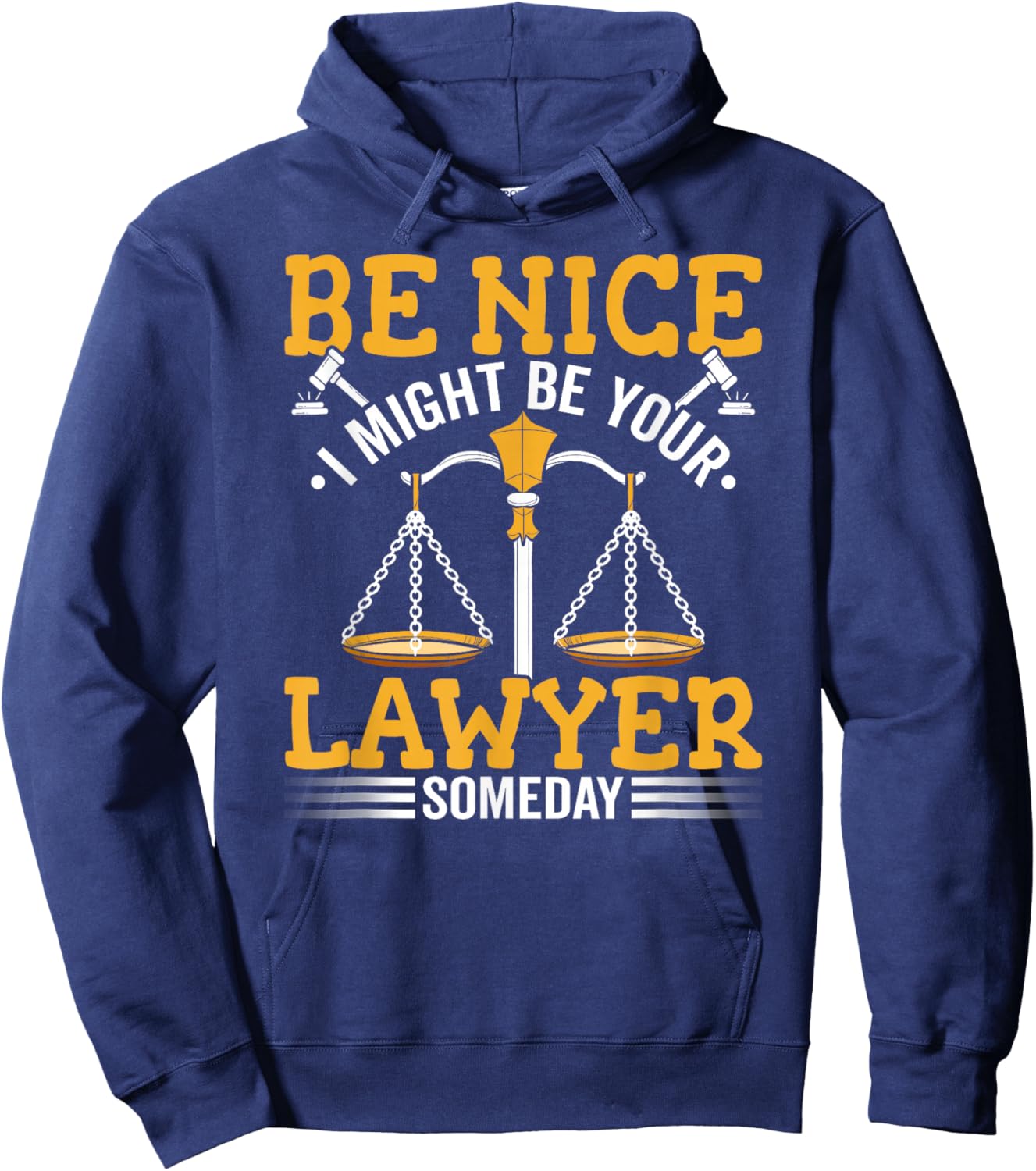 I Might Be Your Lawyer Attorney Law School Student Lawyers Hoodie - Hoodie | Navy