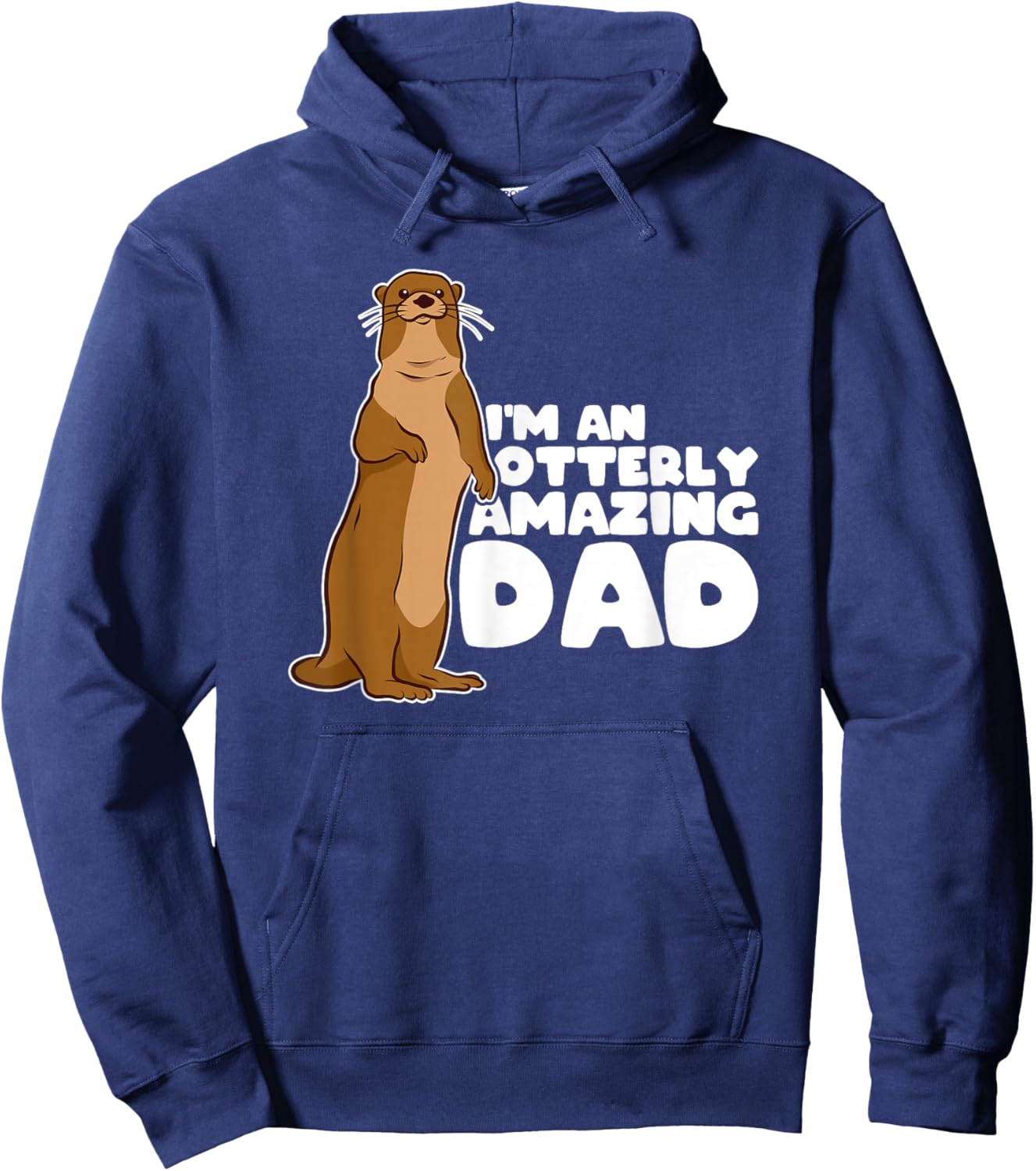 Funny Sea Otter Puns I'm An Otterly Amazing Dad Father's Day Hoodie - Hoodie | Navy