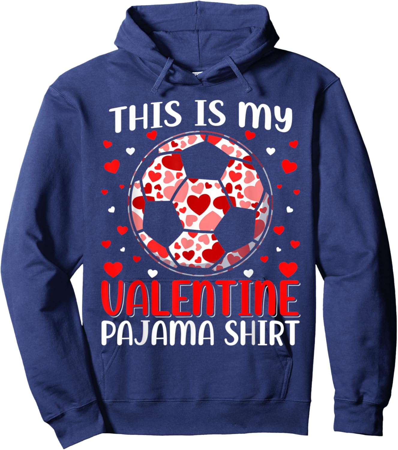 This Is My Valentine Soccer Pajama Cute Valentines Day Hoodie - Hoodie | Navy