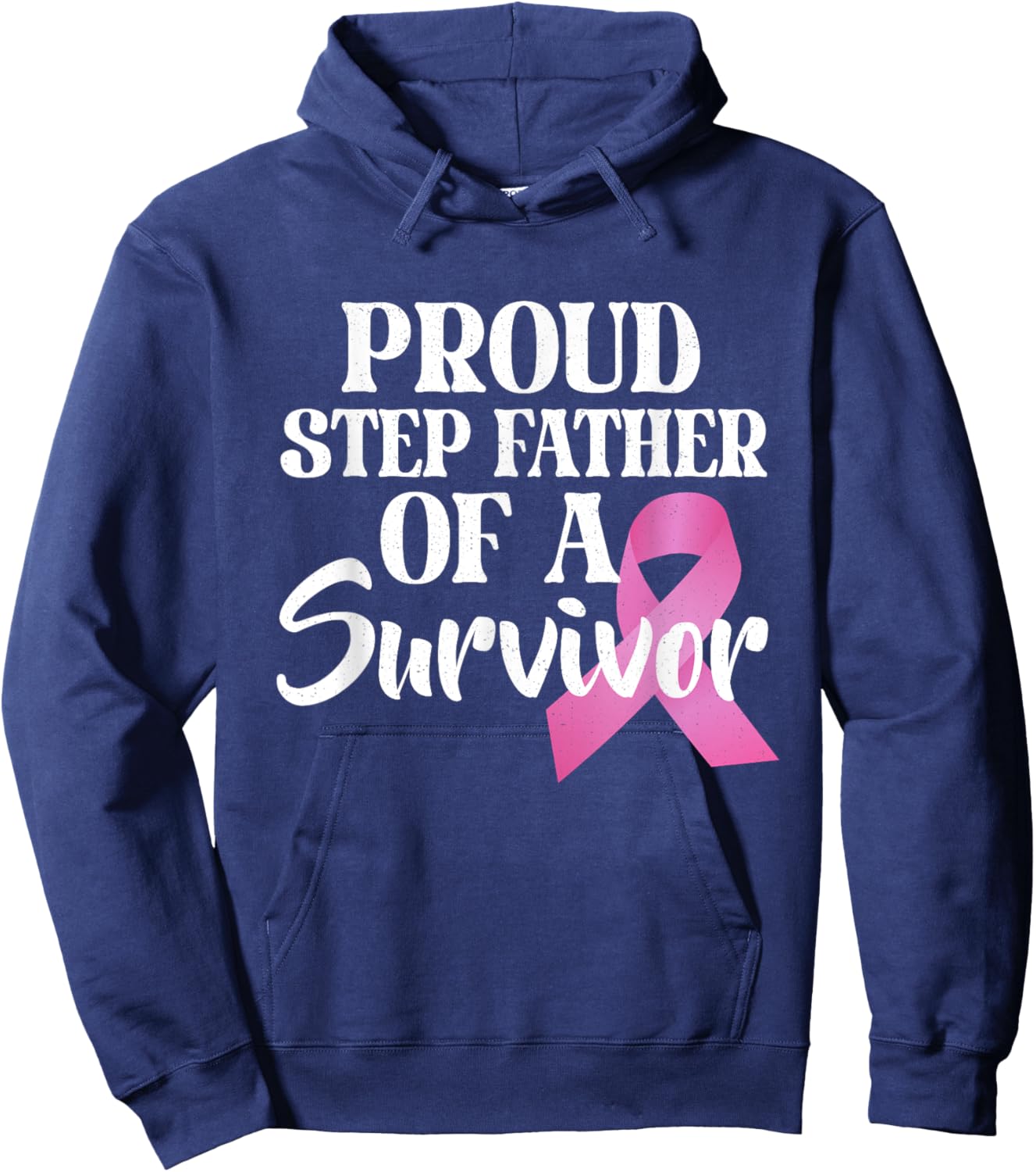Proud Step Father Of A Survivor Breast Cancer Pink Ribbon Hoodie - Hoodie | Navy