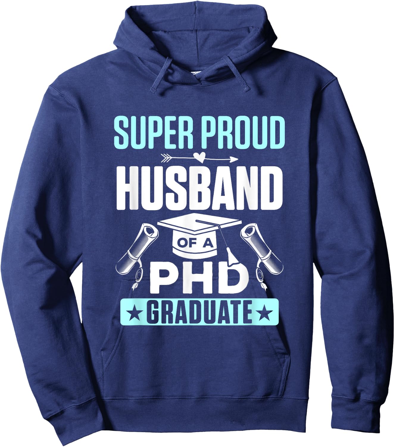 Super Proud Husband of a PHD Graduate Hoodie - Hoodie | Navy