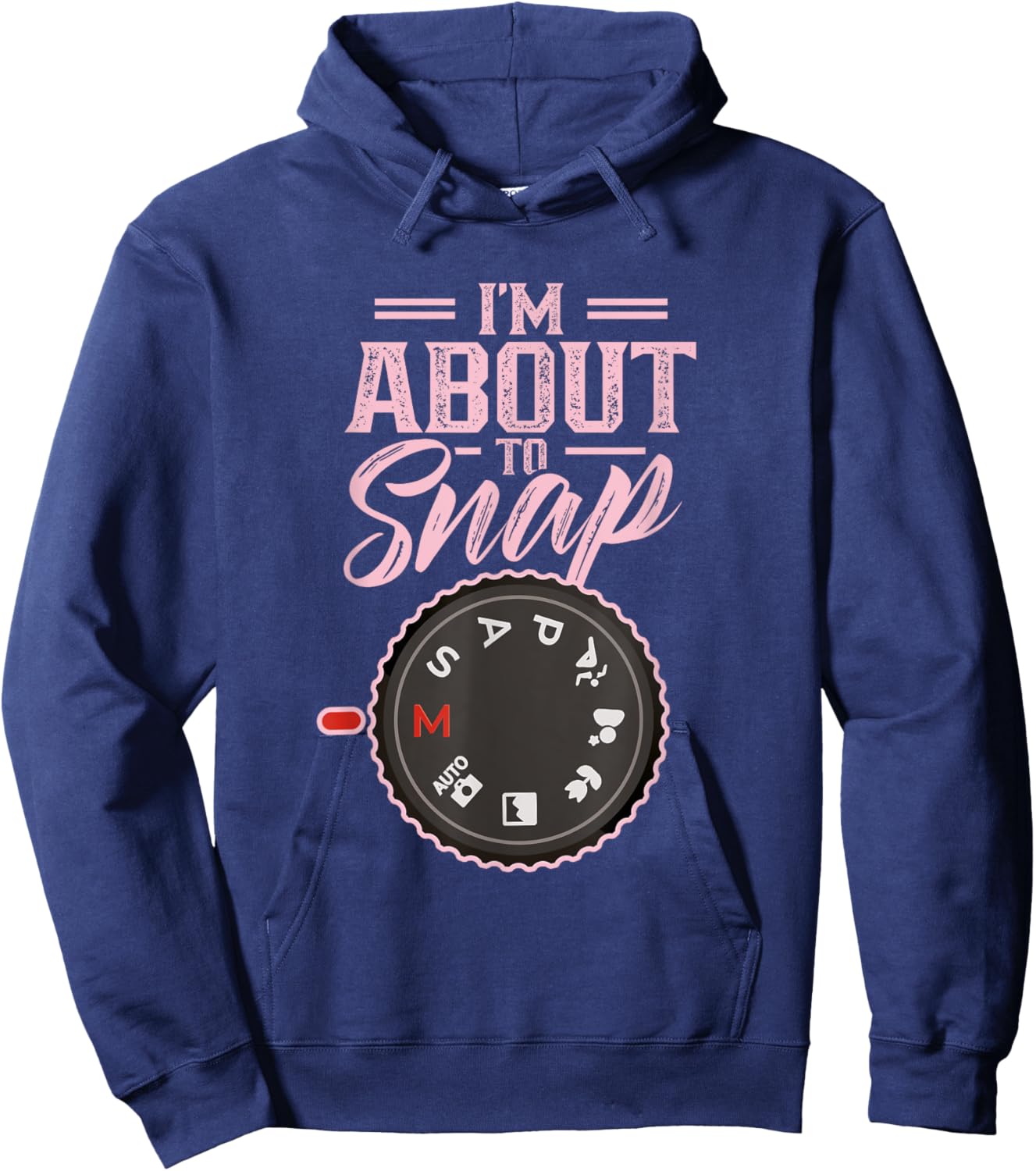 I'm About To Snap Job Photography Photographer Camera Hoodie - Hoodie | Navy