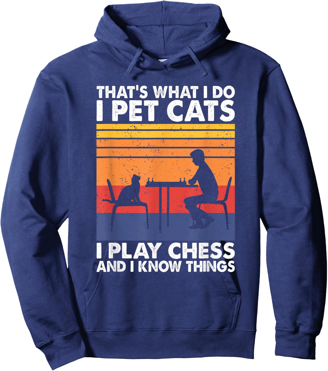 Funny Chess Players and Cat Lover Apparel That's What I Do I Pet Cats I Play Chess & I Know Things -Adults, Kids Black Small Hoodie - Hoodie | Navy
