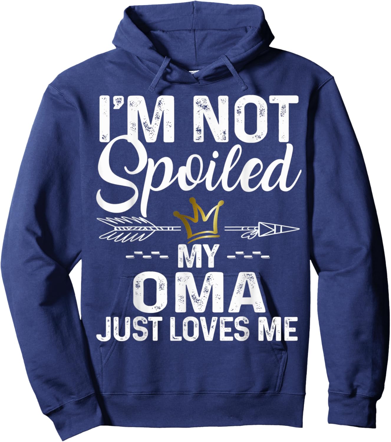 I'm Not Spoiled My Oma Loves Me Funny Family Memes Hoodie - Hoodie | Navy