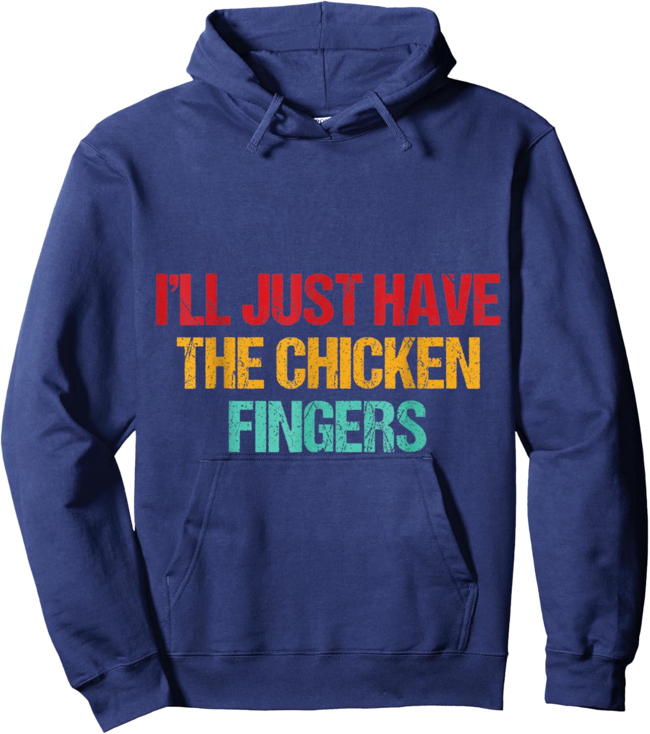 I'll Just Have The Chicken Fingers Funny Chicken Quote Hoodie - Hoodie | Navy