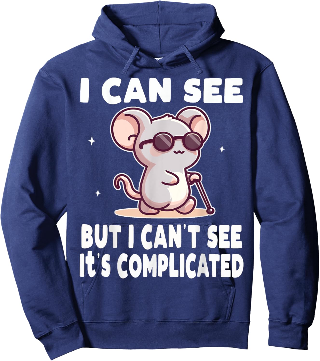 I Can See But I Can't It's Complicated Low Vision Blind Hoodie - Hoodie | Navy