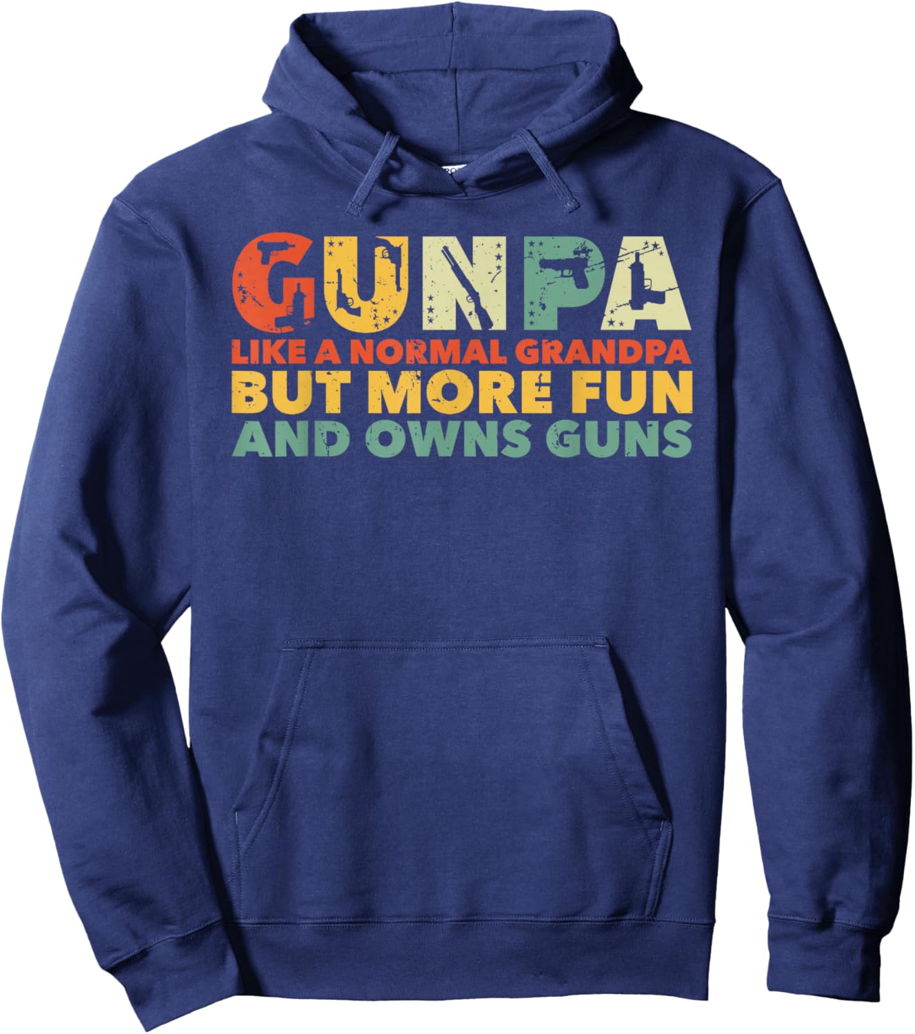 Gunpa Like A Normal Grandpa But More Fun And Owns Guns Hoodie - Hoodie | Navy