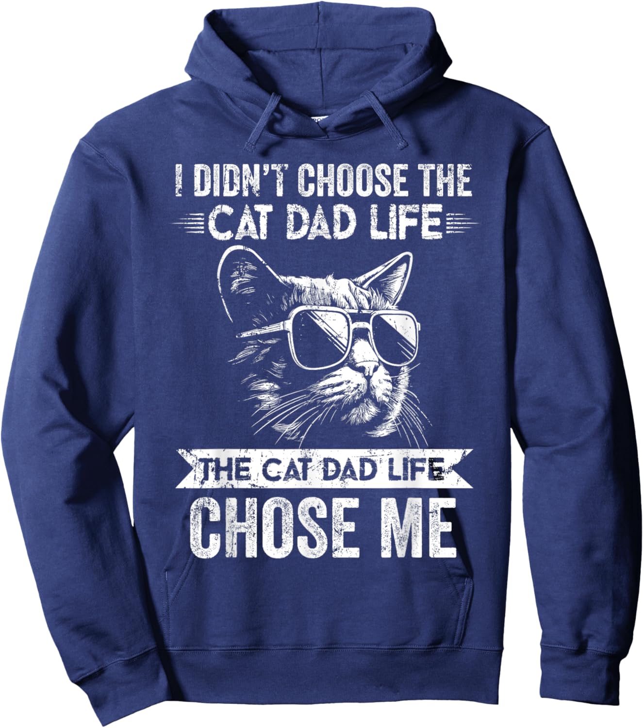 I Didn't Choose The Cat Dad Life The Cat Dad Life Chose Me Hoodie - Hoodie | Navy