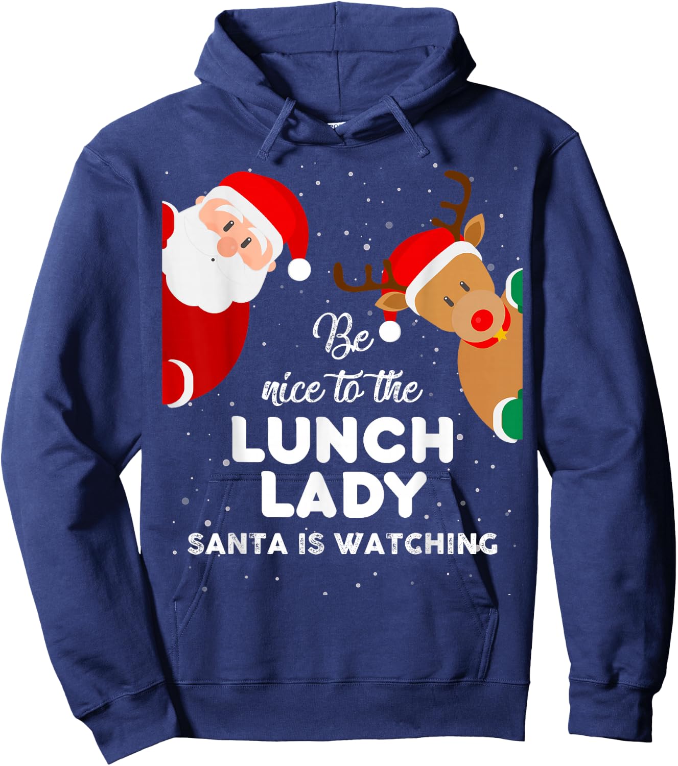 Be Nice To The Lunch Lady Santa Is Watching T Shirt Xmas Hoodie - Hoodie | Navy