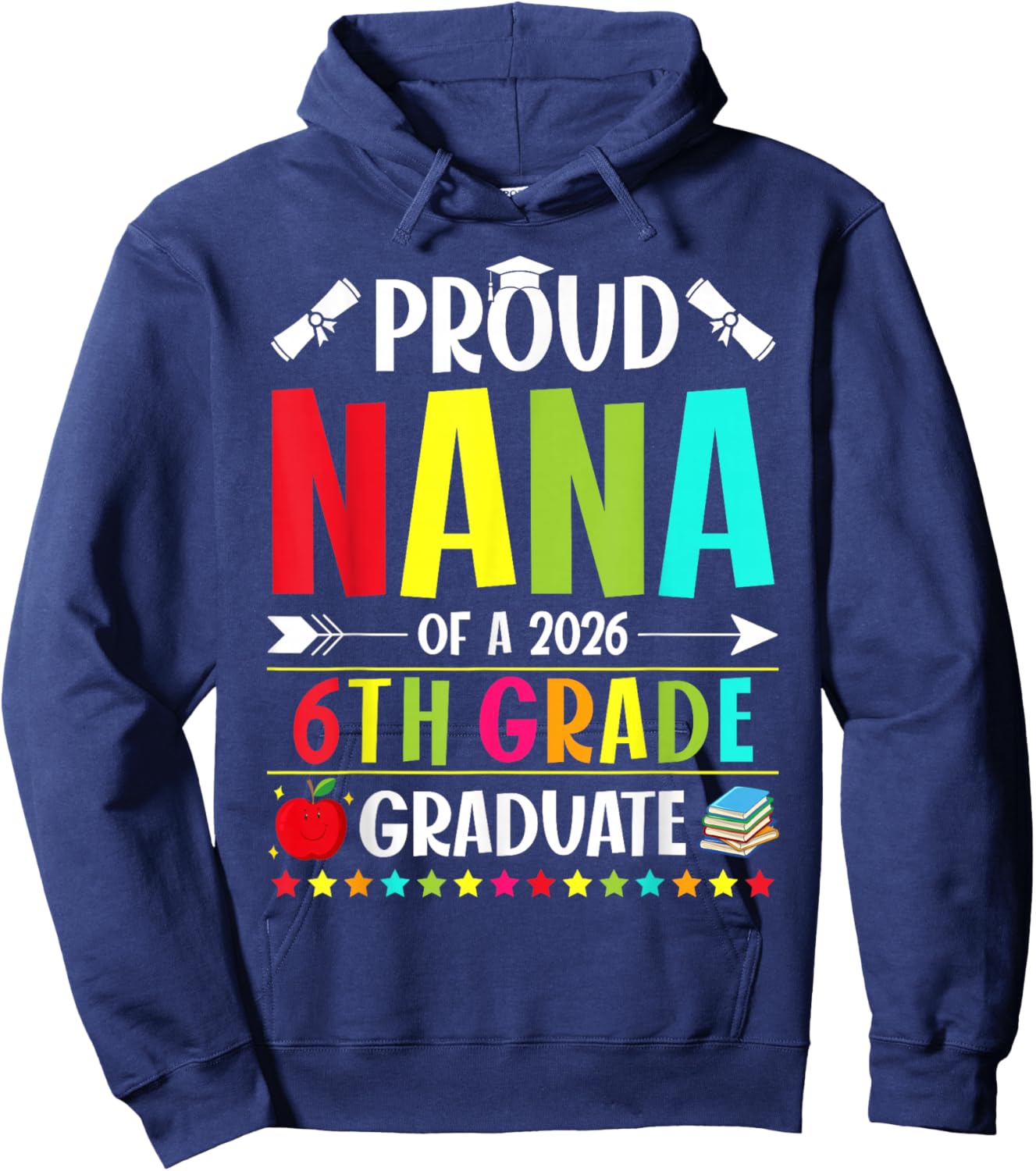 Proud Nana of a Class of 2026 6th Grade Graduate Hoodie - Hoodie | Navy
