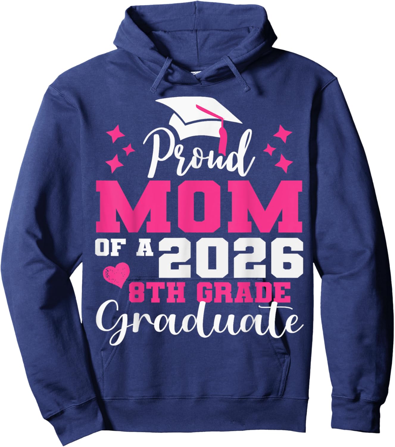 Proud Mom of 2026 8th Grade Graduate Middle School Family Hoodie - Hoodie | Navy
