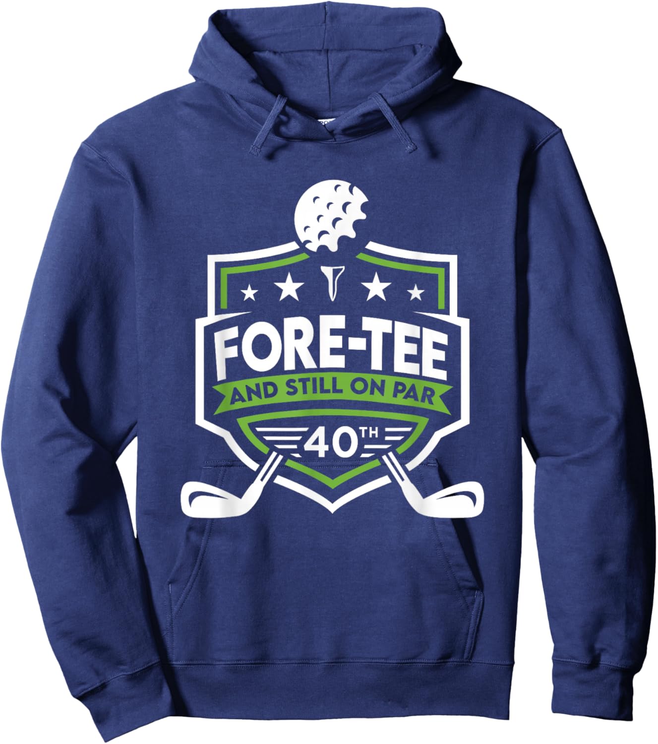 40th Birthday Fore- Still on Par 40th Golf Birthday Hoodie - Hoodie | Navy