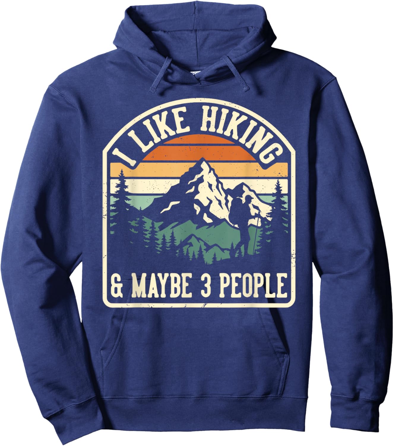 Funny I Like Hiking and Maybe 3 People Outdoorsy Hiker Hoodie - Hoodie | Navy