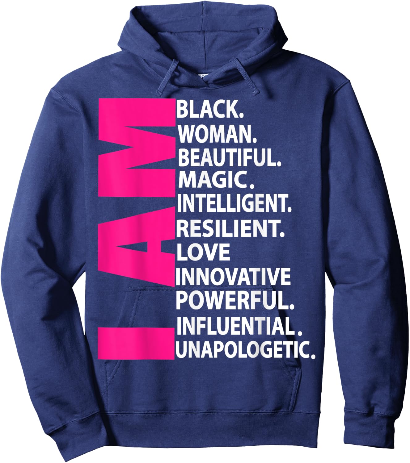 Afro Girl I Am Black Woman Beautiful Magic Unapologetic Hoodie - Hoodie | Navy
