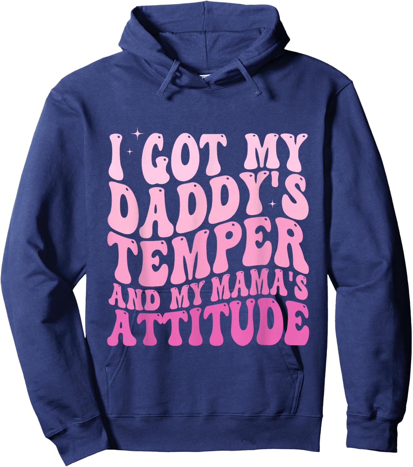 I Got My Daddy's Temper And My Mama's Attitude Hoodie - Hoodie | Navy
