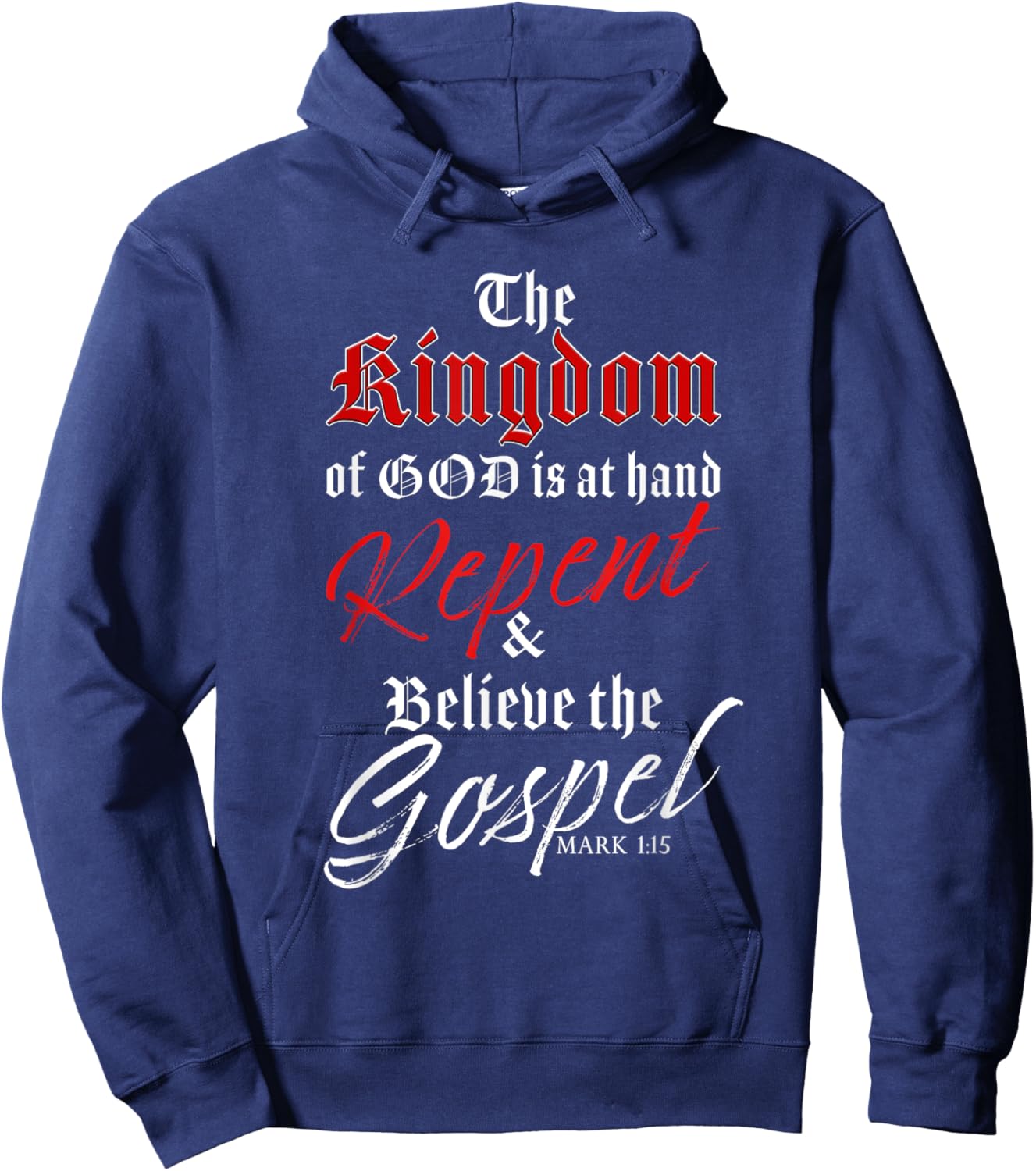 The Kingdom of GOD is at Hand – Repent & Believe the Gospel Hoodie - Hoodie | Navy