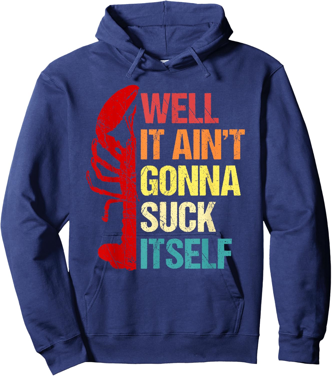 Well It Ain't Gonna Suck Itself Cajun Crawfish Boil Vintage Hoodie - Hoodie | Navy