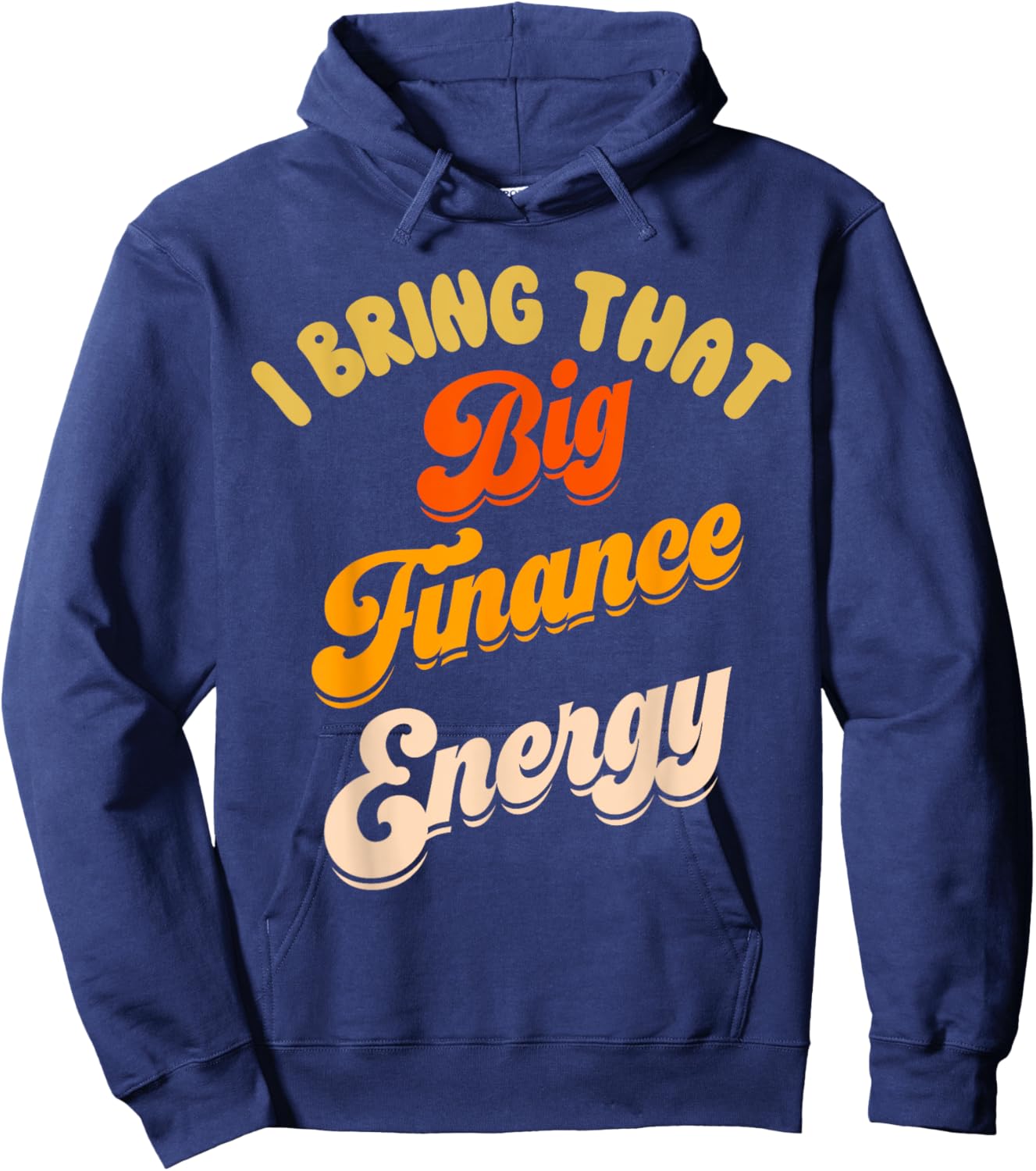 Finance Department Women Funny Team Men Big Finance Energy Hoodie - Hoodie | Navy