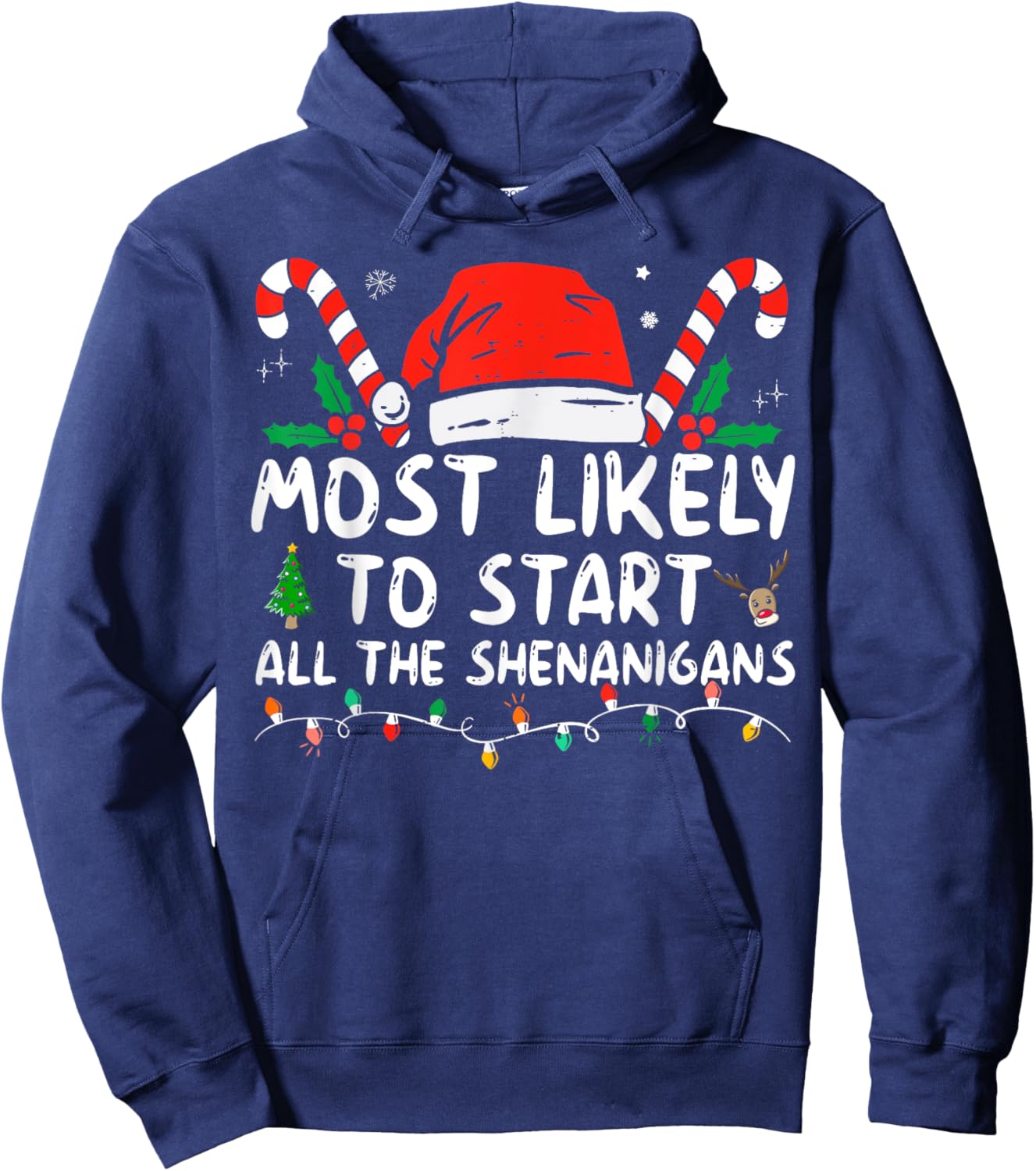 Most Likely To Start All The Shenanigans family Christmas Hoodie - Hoodie | Navy