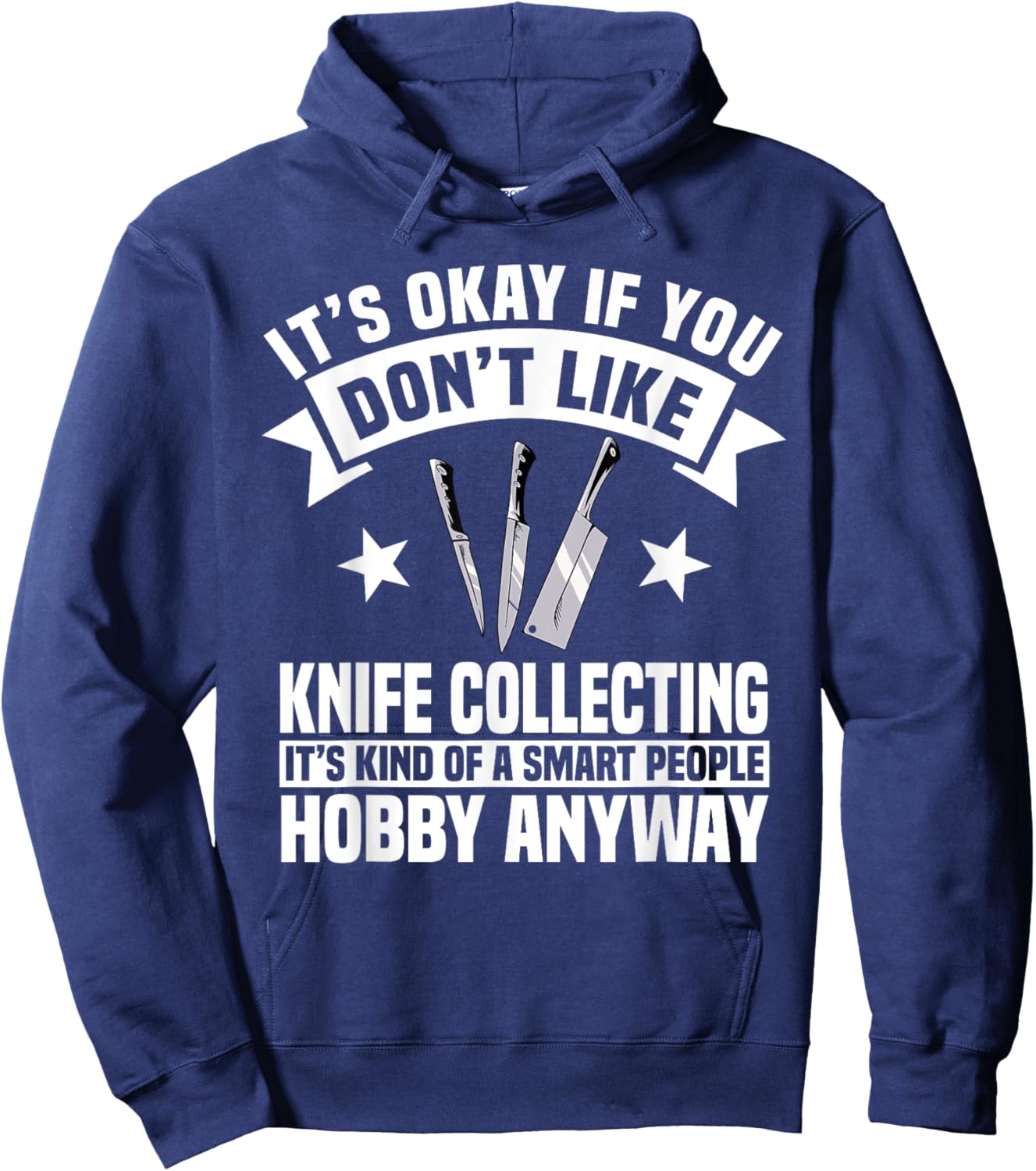 Knife Collector Enthusiast Knives Smart People Hobby Anyway Hoodie - Hoodie | Navy