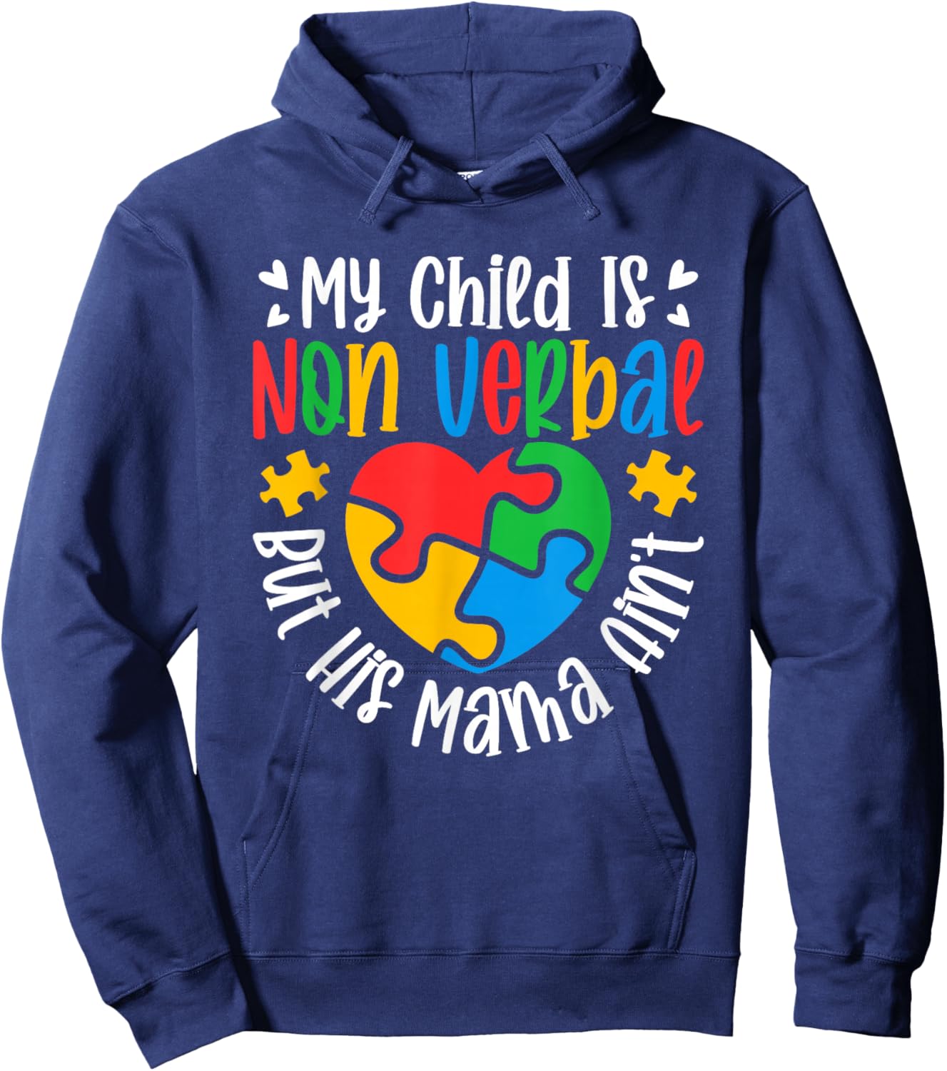 My Child May Be Non-Verbal But His Mama Ain't Autism Mom Hoodie - Hoodie | Navy